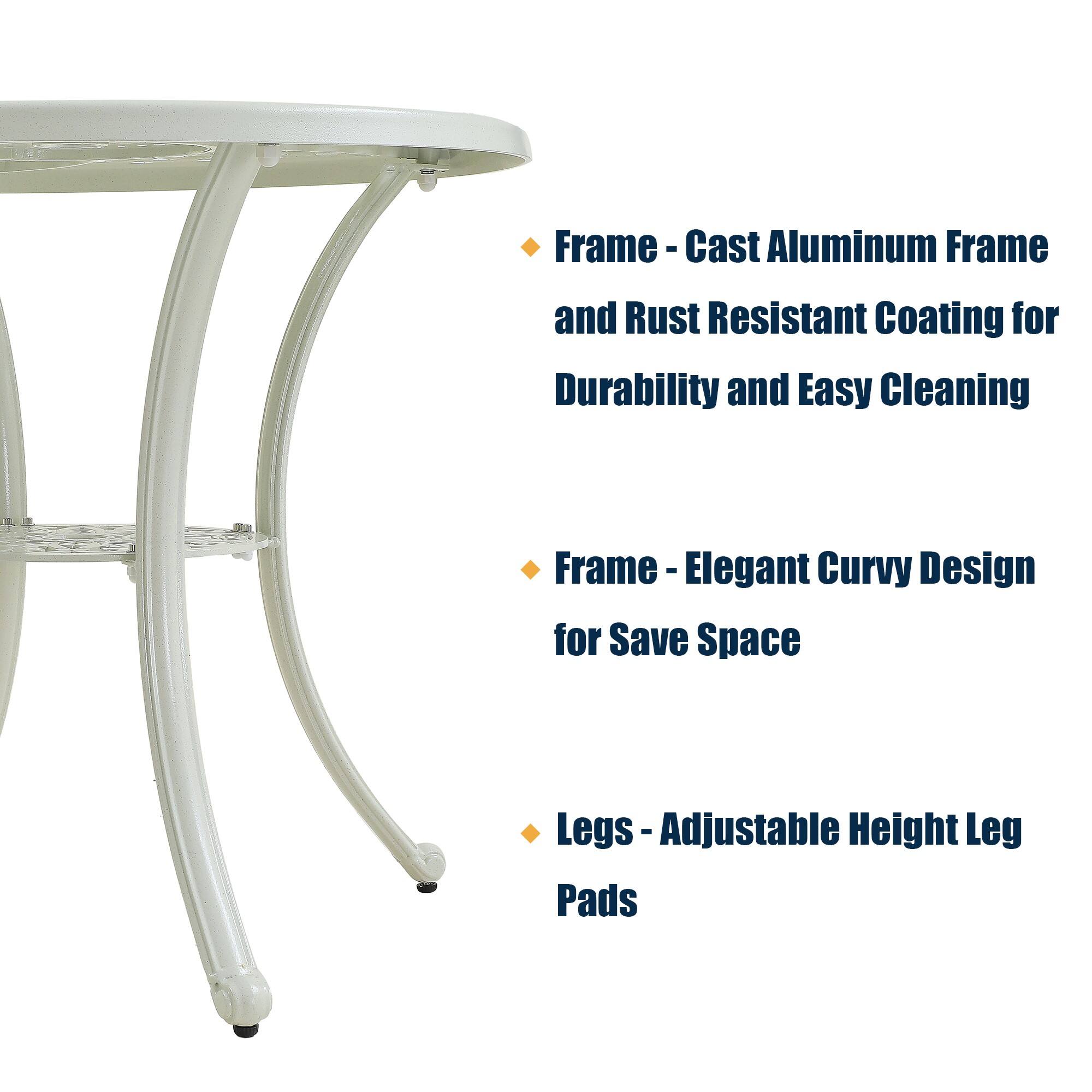 Frame - Cast Aluminum Frame and Rust Resistant Coating for Durability and Easy Cleaning  
Frame - Elegant Curvy Design for Save Space  
Legs - Adjustable Height Leg Pads