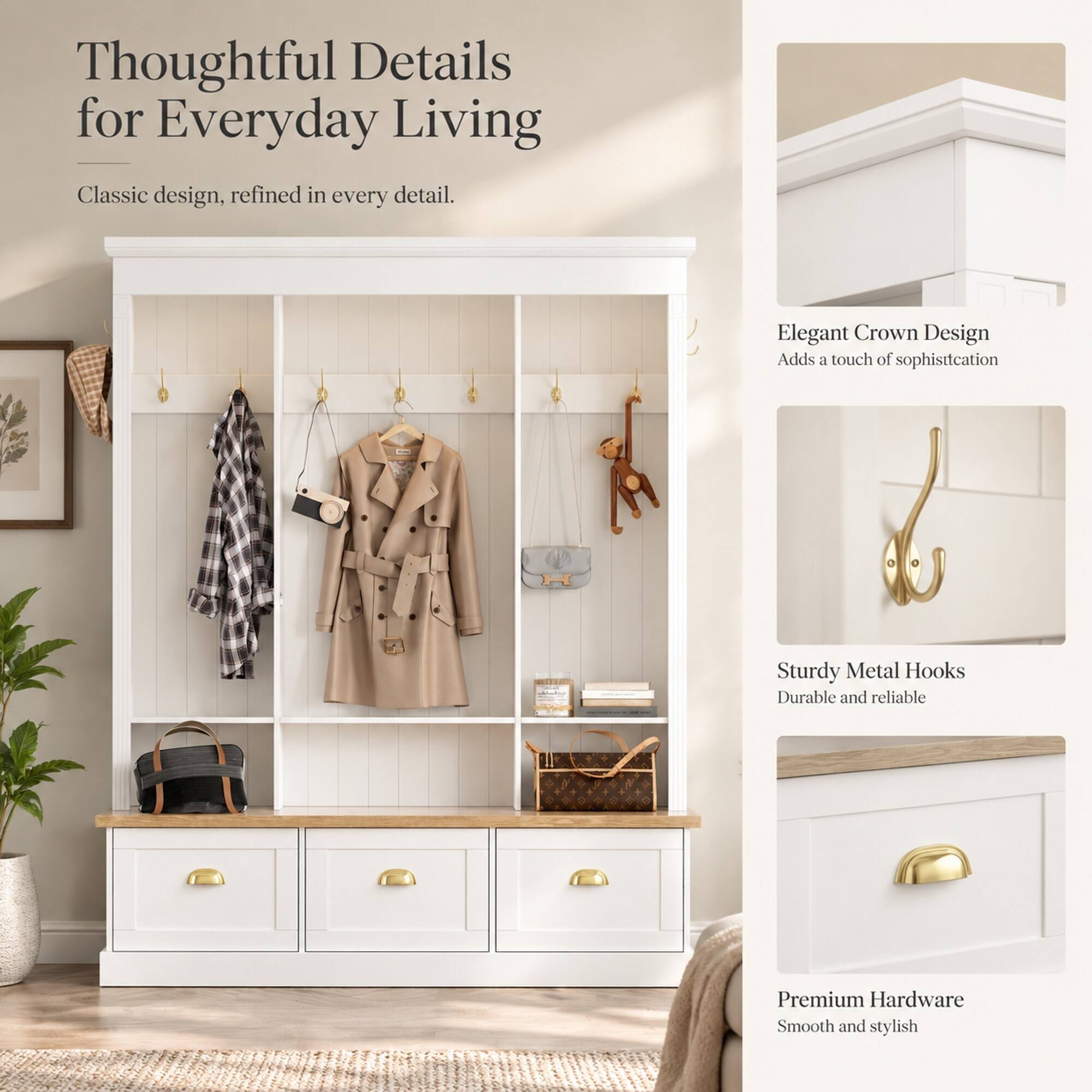 Thoughtful Details for Everyday Living  
Classic design, refined in every detail.  

Elegant Crown Design  
Adds a touch of sophistication  

Sturdy Metal Hooks  
Durable and reliable  

Premium Hardware  
Smooth and stylish