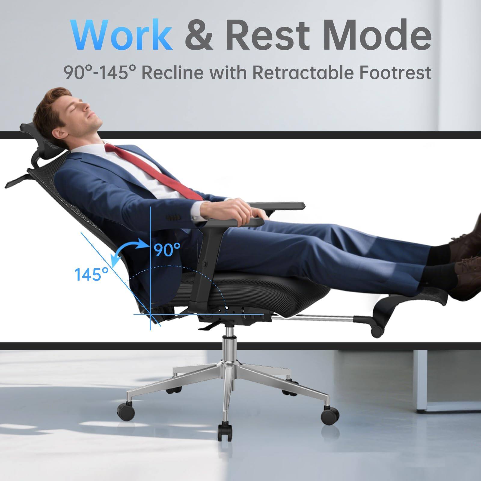 Work & Rest Mode  
90°-145° Recline with Retractable Footrest