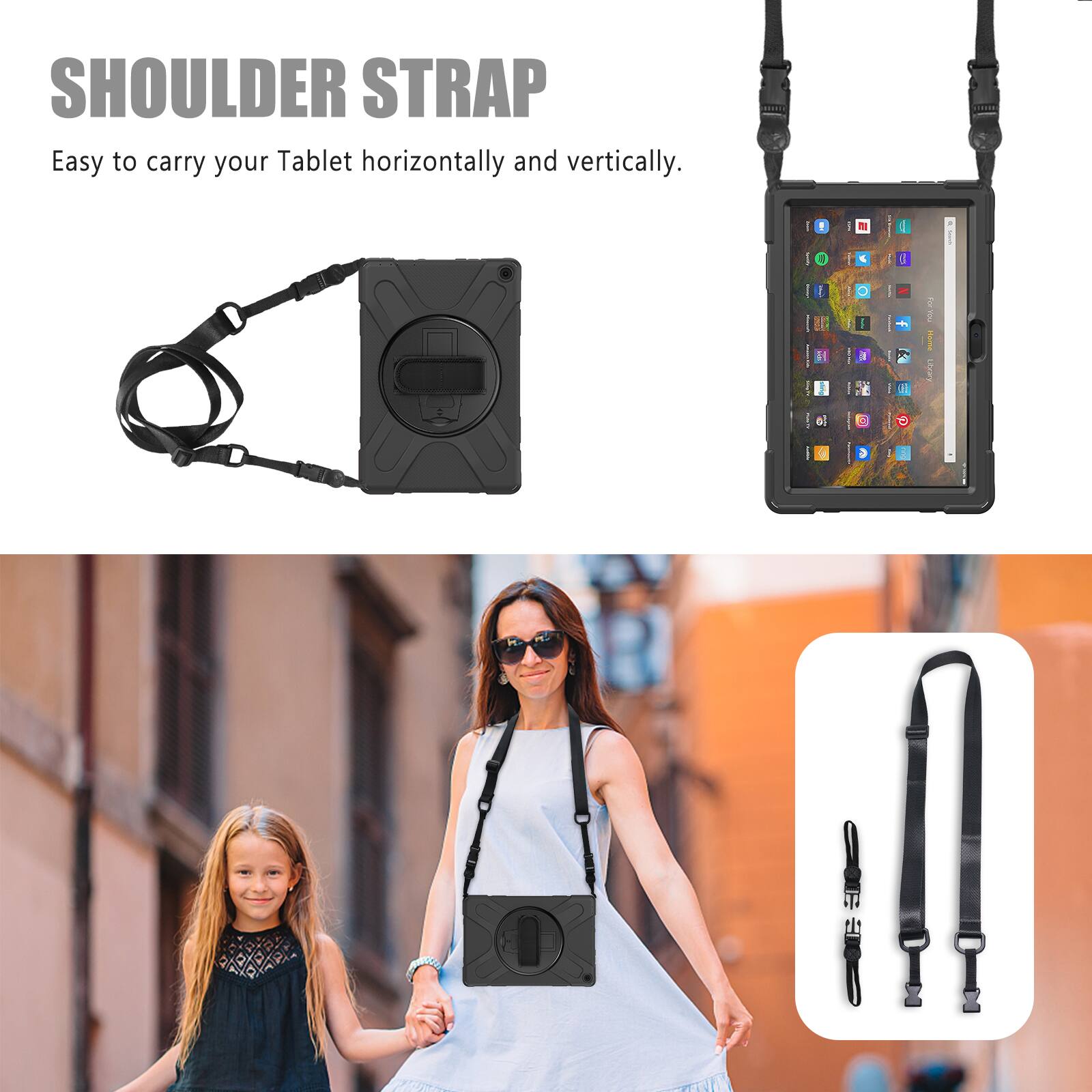 SHOULDER STRAP

Easy to carry your Tablet horizontally and vertically.
