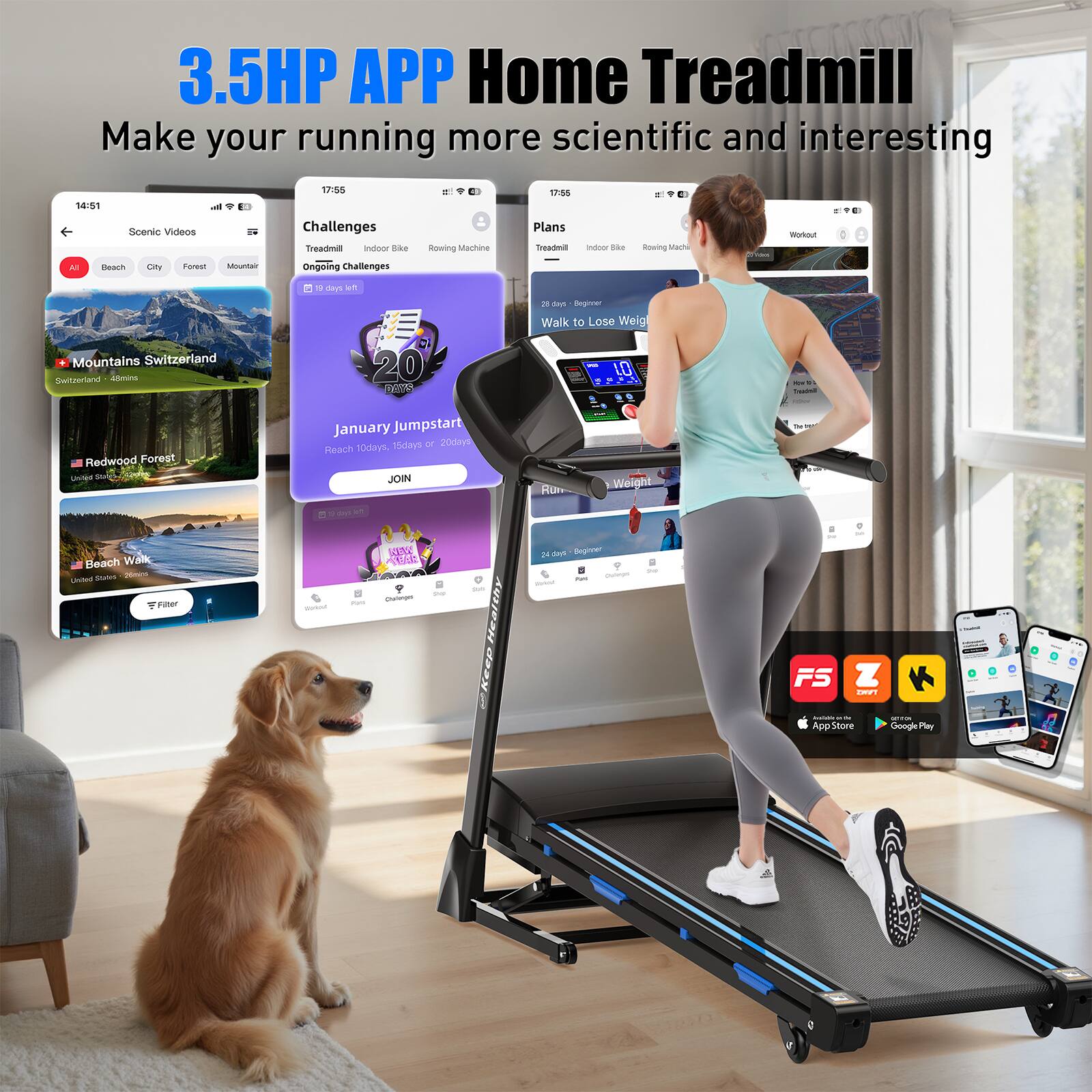 3.5HP APP Home Treadmill  
Make your running more scientific and interesting  

14:51 - Scenic Videos  
- Beach  
- City  
- Forest  
- Mountain  
- Mountains Switzerland  
- Redwood Forest  

17:56 - Challenges  
- Treadmill  
- Indoor Bike  
- Rowing Machine  
- January Jumpstart  
- Beach Walk  

17:56 - Plans  
- Walk to Lose Weight  

- JOIN  
- Filter  

- App Store  
- Google Play