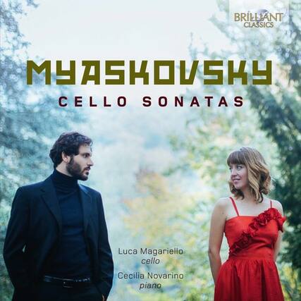 BRILLIANT CLASSICS
MYASHOVSKY
CELLO SONATAS
Luca Magariello
cello
Cecilia Novarino
piano