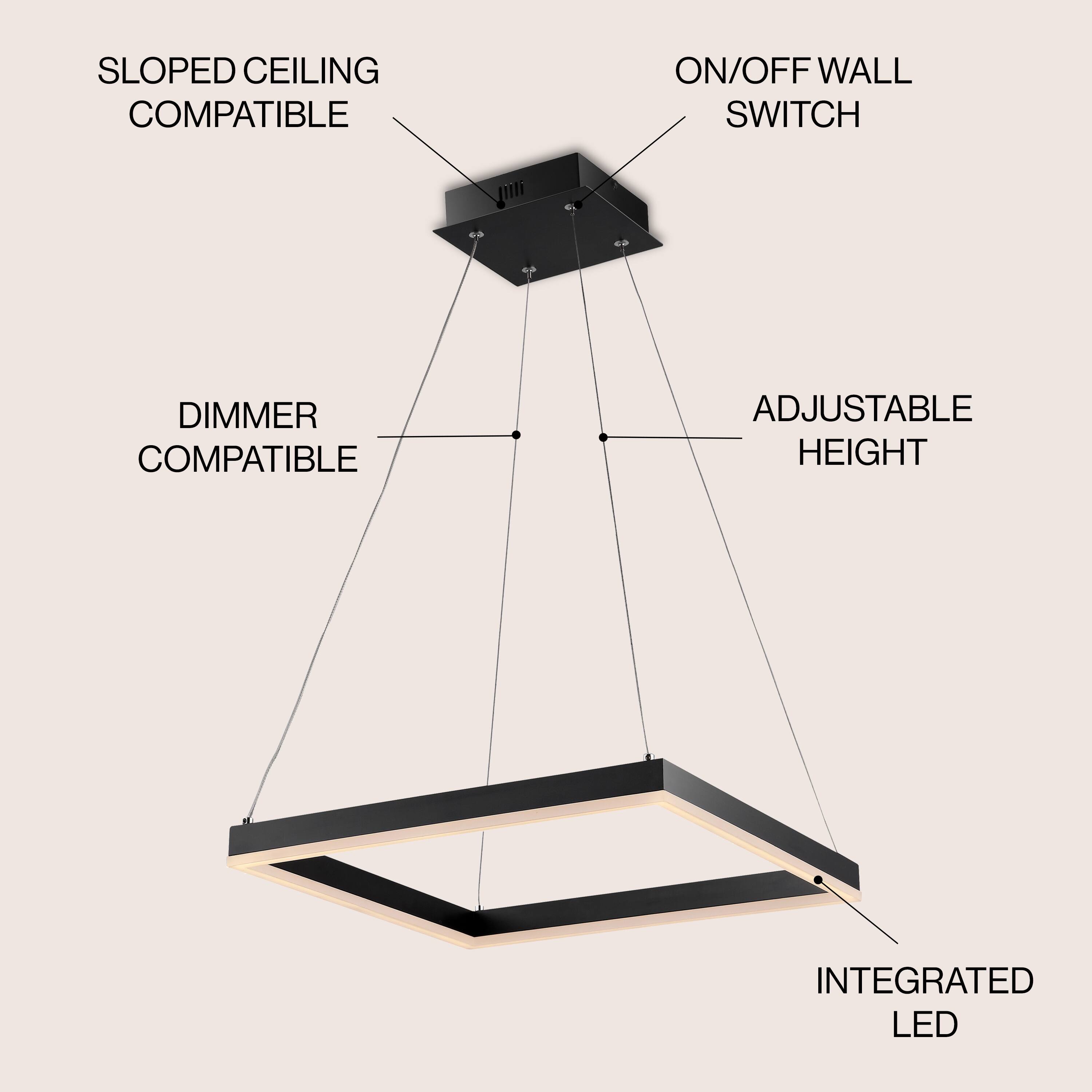 SLOPED CEILING COMPATIBLE  
ON/OFF WALL SWITCH  
DIMMER COMPATIBLE  
ADJUSTABLE HEIGHT  
INTEGRATED LED