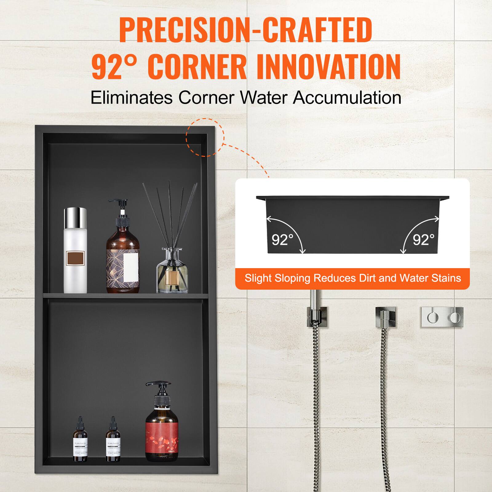 PRECISION-CRAFTED 92° CORNER INNOVATION  
Eliminates Corner Water Accumulation  

Slight Sloping Reduces Dirt and Water Stains