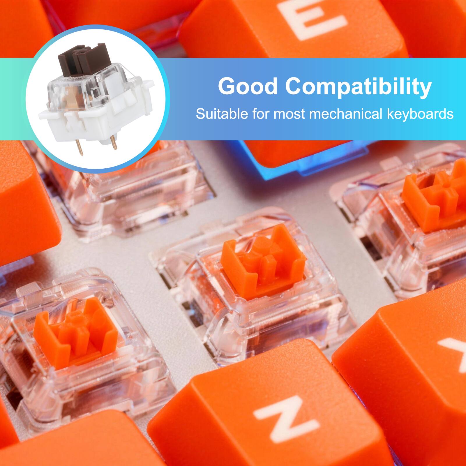 Good Compatibility  
Suitable for most mechanical keyboards