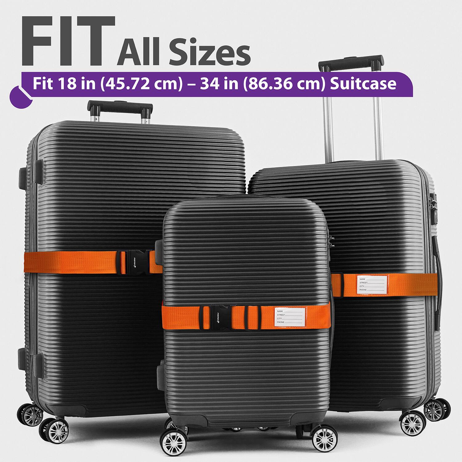 FIT All Sizes
Fit 18 in (45.72 cm) - 34 in (86.36 cm) Suitcase