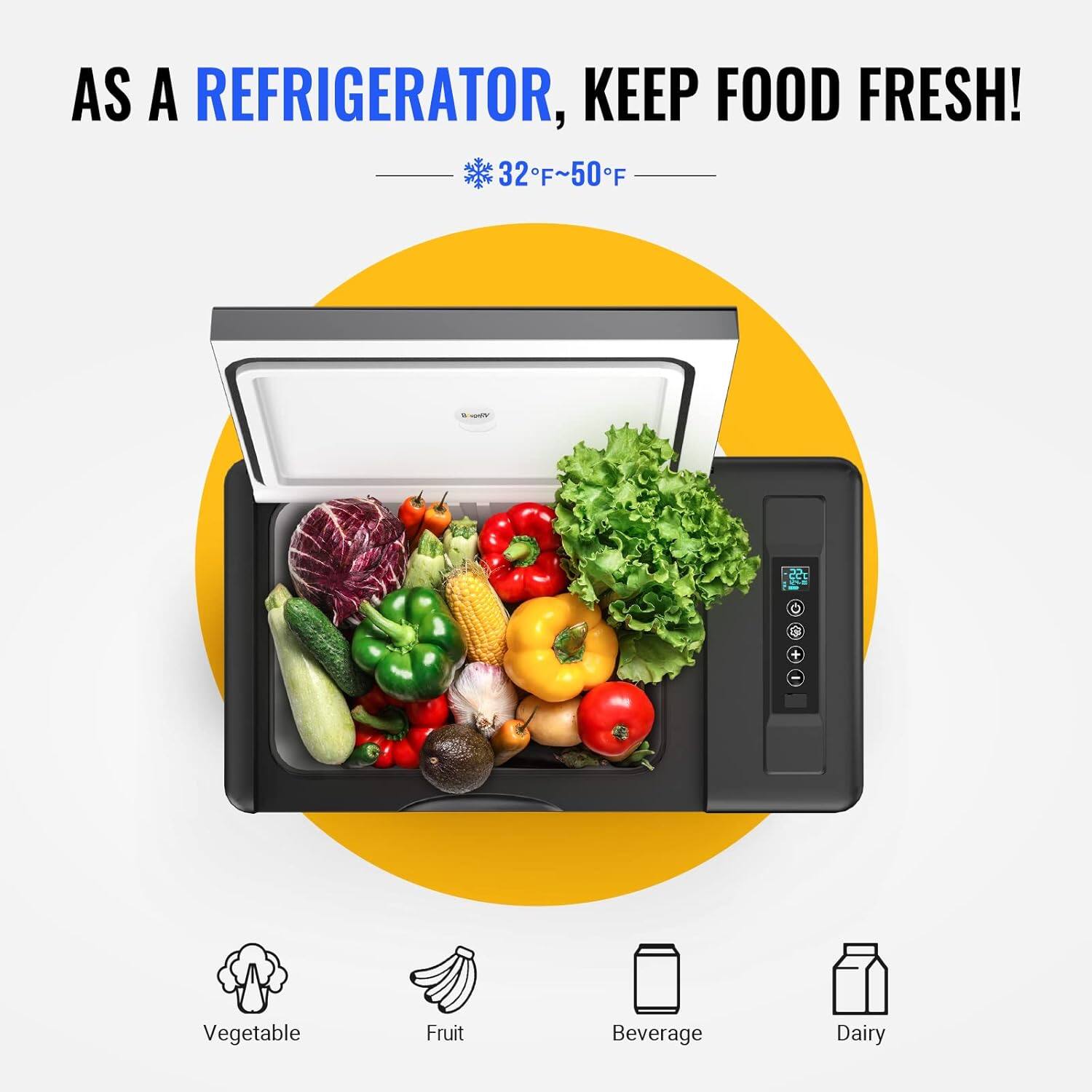AS A REFRIGERATOR, KEEP FOOD FRESH!  
32°F ~ 50°F  

Vegetable  
Fruit  
Beverage  
Dairy