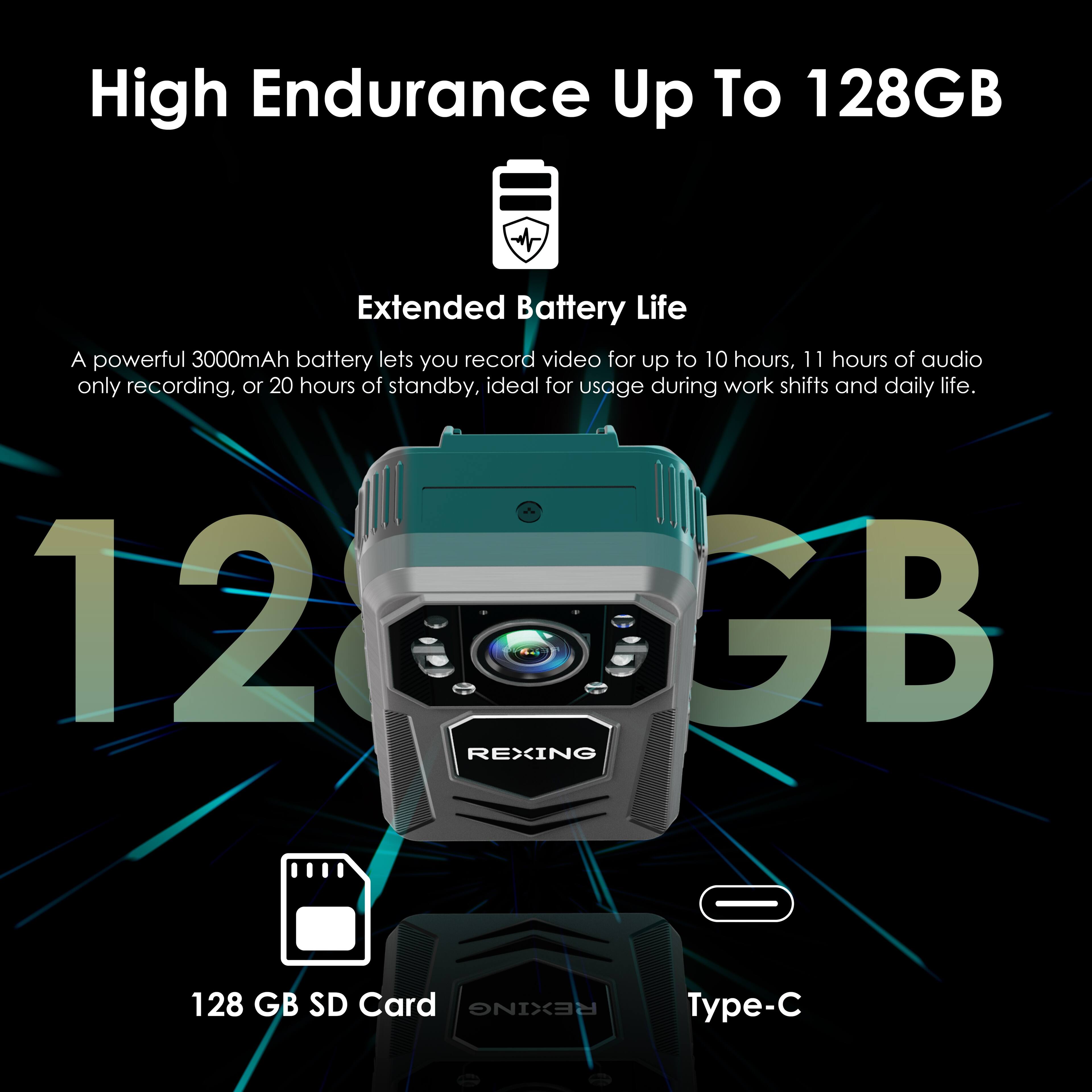 High Endurance Up To 128GB Extended Battery Life: A powerful 3000mAh battery lets you record video for up to 10 hours, 11 hours of audio-only recording, or 20 hours of standby, ideal for usage during work shifts and daily life. REXING 128 GB SD Card REXING Type-C.