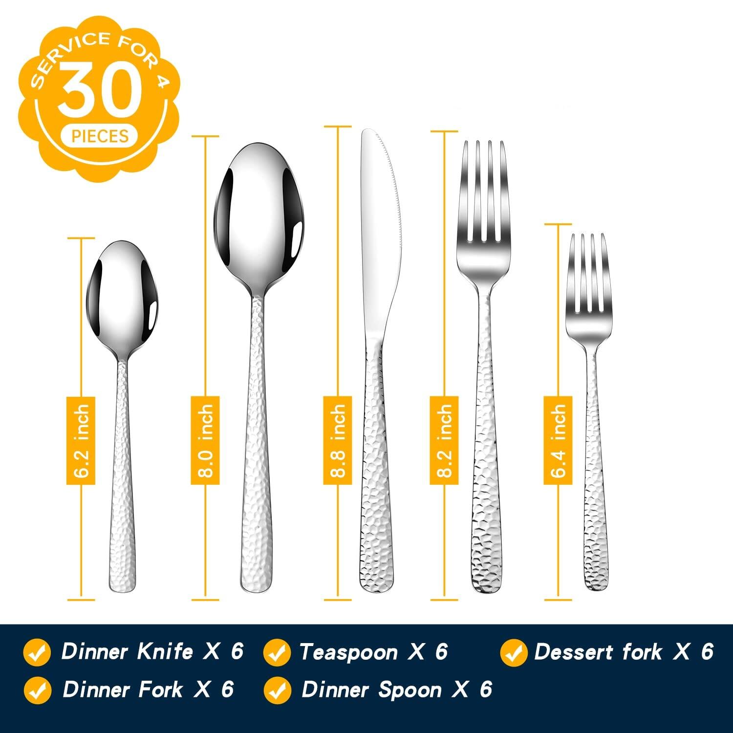 SERVICE FOR 30 PIECES

- Dinner Knife X 6
- Dinner Fork X 6
- Teaspoon X 6
- Dinner Spoon X 6
- Dessert Fork X 6

Sizes:
- 6.2 inch
- 8.0 inch
- 8.8 inch
- 8.2 inch
- 6.4 inch