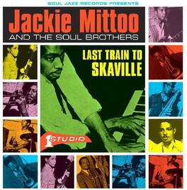Jackie Mittoo & Soul Brothers - Last Train To Skaville - VINYL LP