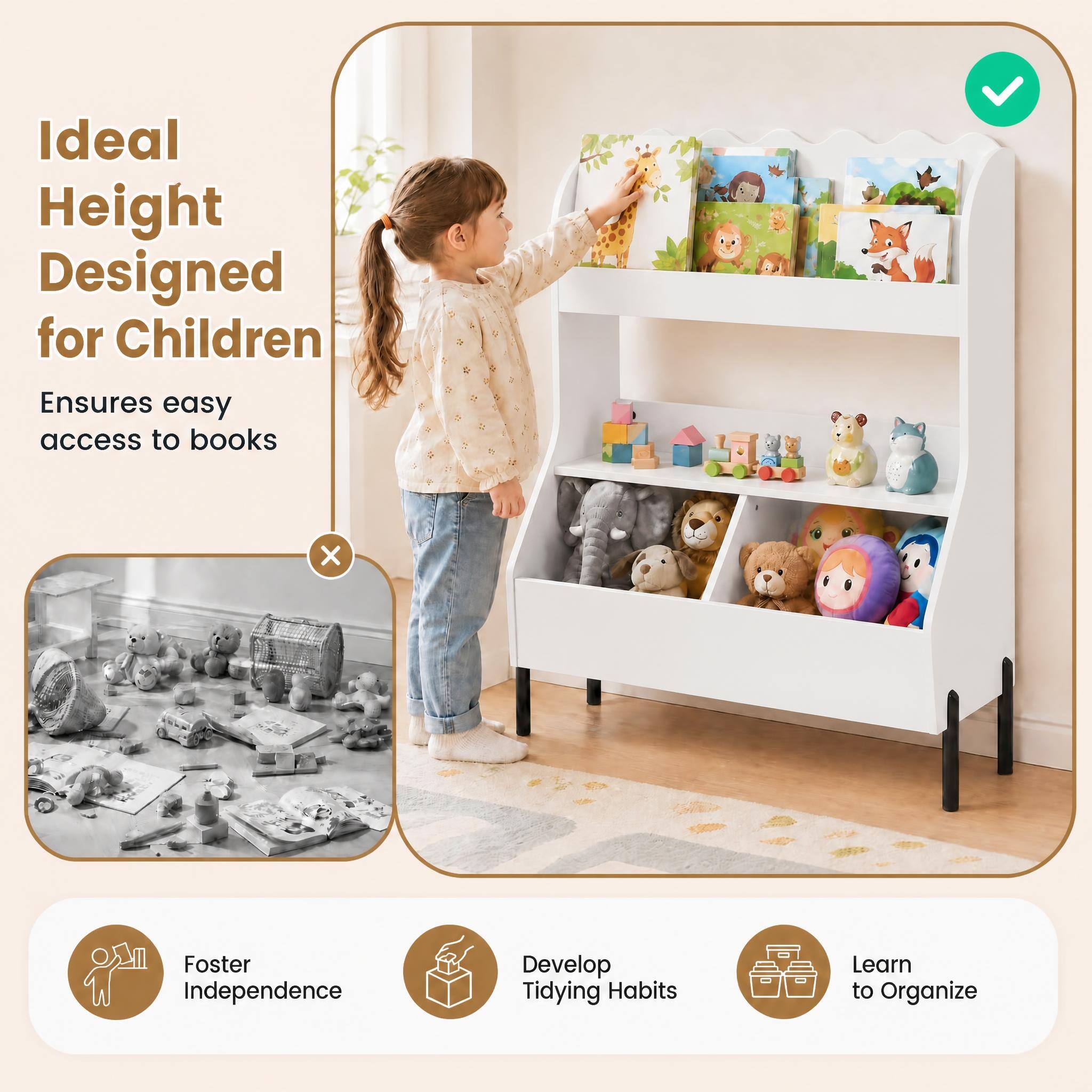 Ideal Height Designed for Children  
Ensures easy access to books  

Foster Independence  
Develop Tidying Habits  
Learn to Organize