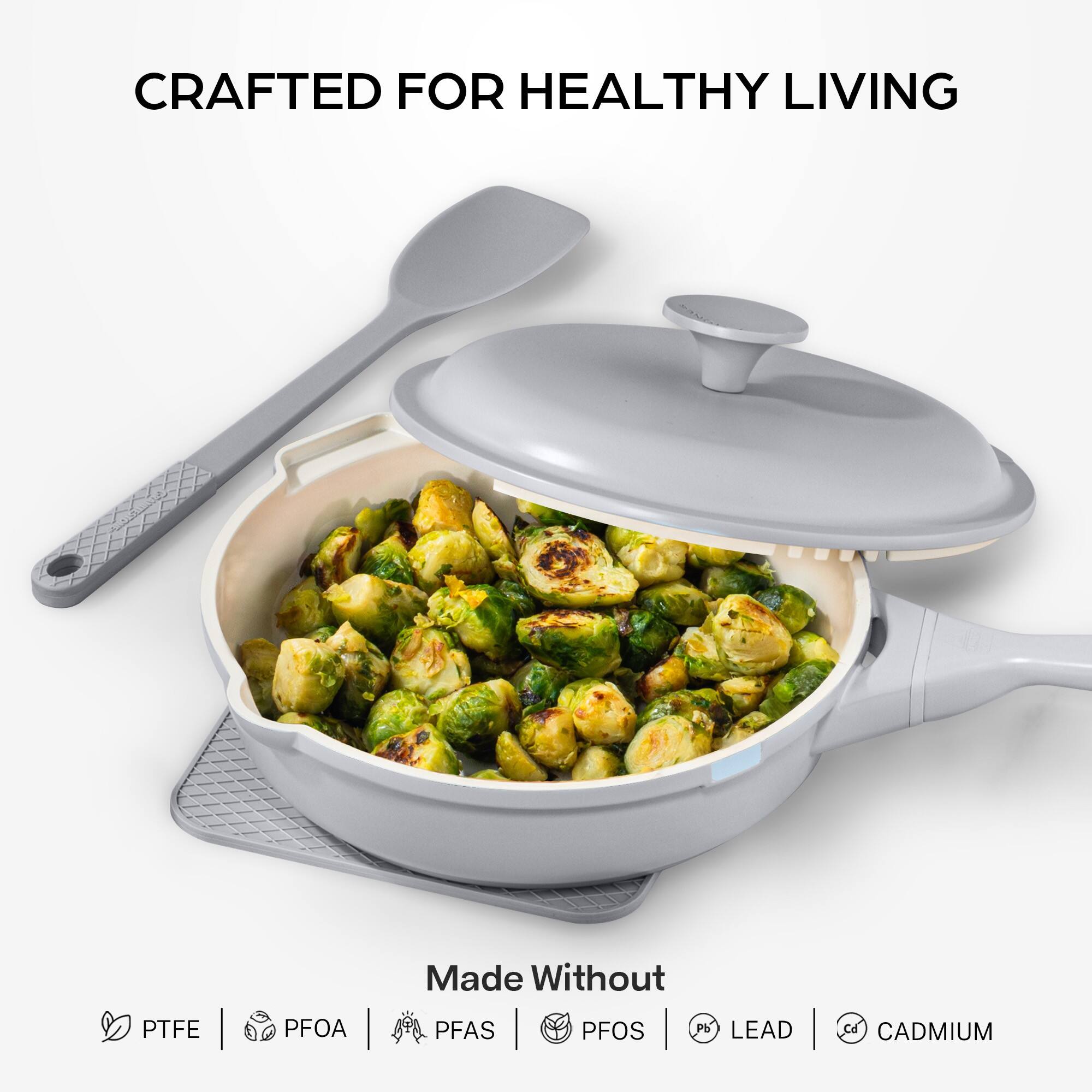 CRAFTED FOR HEALTHY LIVING

Made Without

PTFE | PFOA | PFAS | PFOS | LEAD | CADMIUM