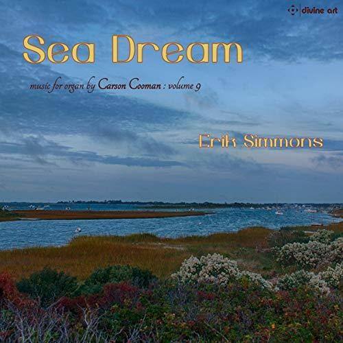 Sea Dream  
music for organ by Carson Cooman: volume 9  
Erik Simmons  

divine art