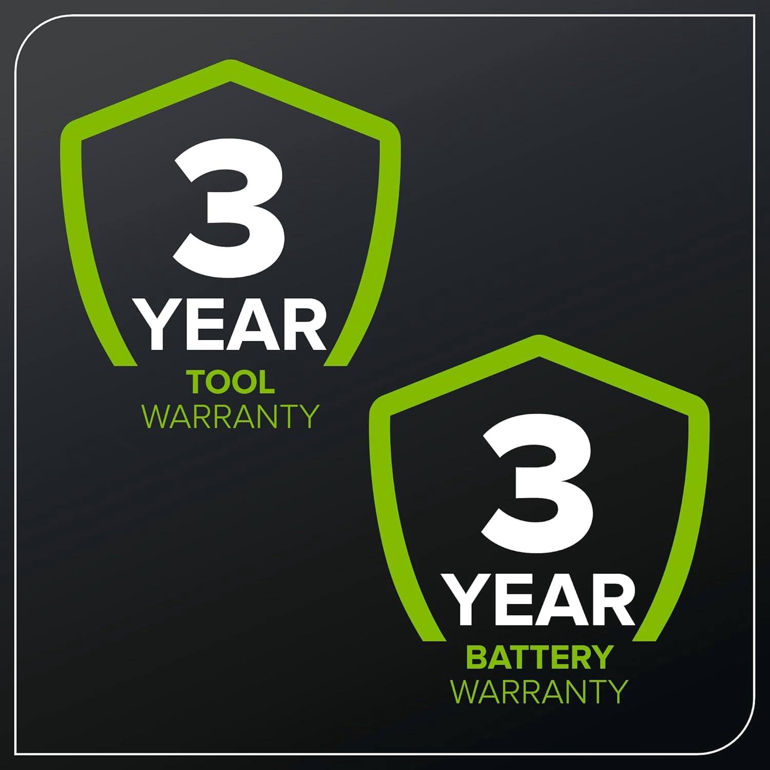 3 YEAR TOOL WARRANTY  
3 YEAR BATTERY WARRANTY