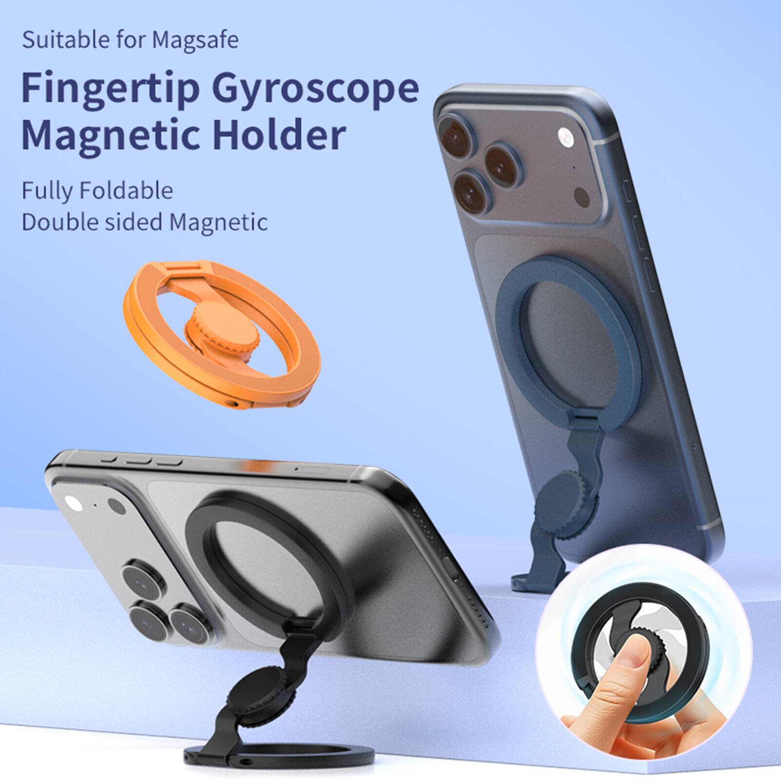 Suitable for Magsafe

Fingertip Gyroscope Magnetic Holder

Fully Foldable

Double sided Magnetic