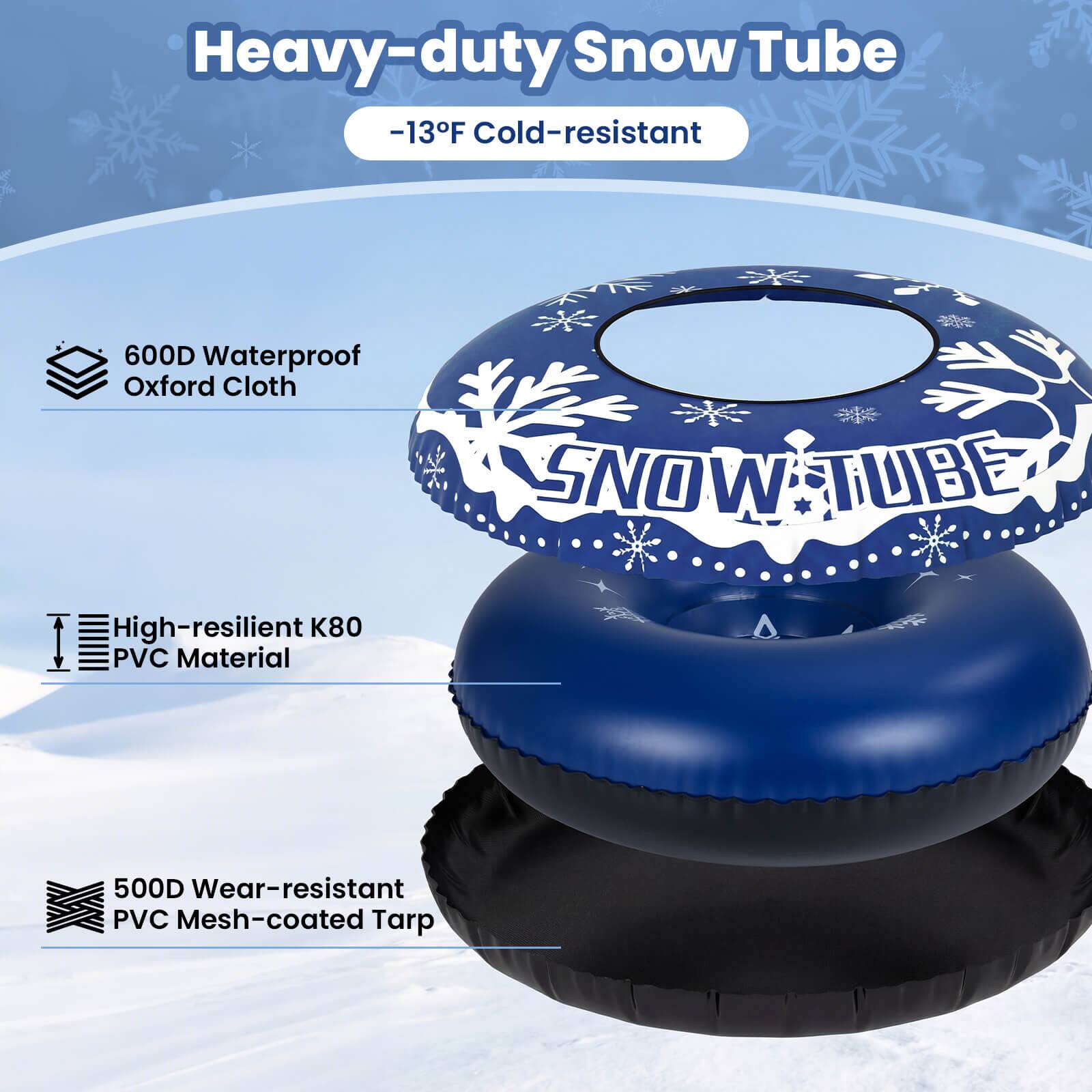 Heavy-duty Snow Tube  
-13°F Cold-resistant  
600D Waterproof Oxford Cloth  
High-resilient K80 PVC Material  
500D Wear-resistant PVC Mesh-coated Tarp