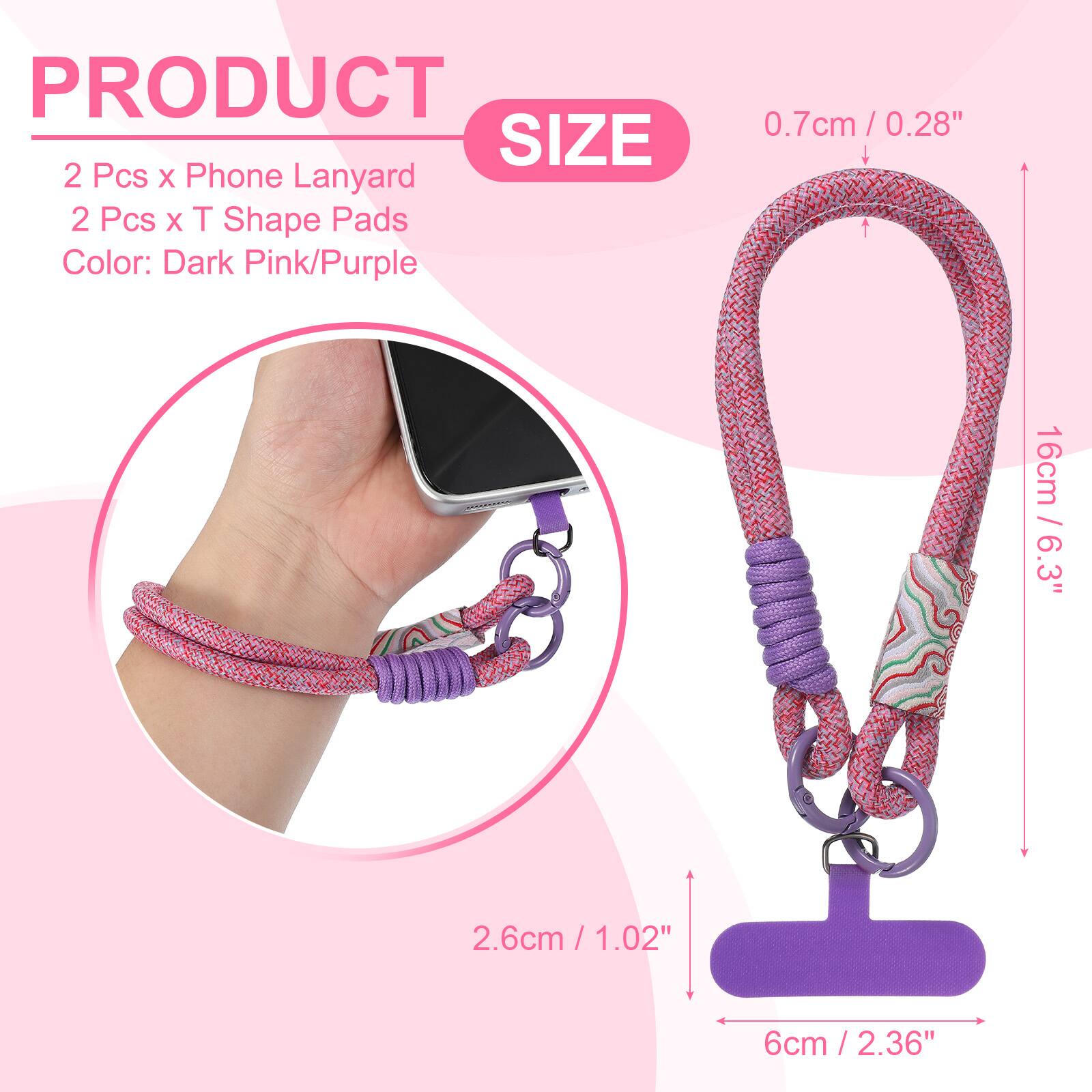 PRODUCT SIZE  
2 Pcs x Phone Lanyard  
2 Pcs x T Shape Pads  
Color: Dark Pink/Purple  

0.7cm / 0.28"  
16cm / 6.3"  
2.6cm / 1.02"  
6cm / 2.36"