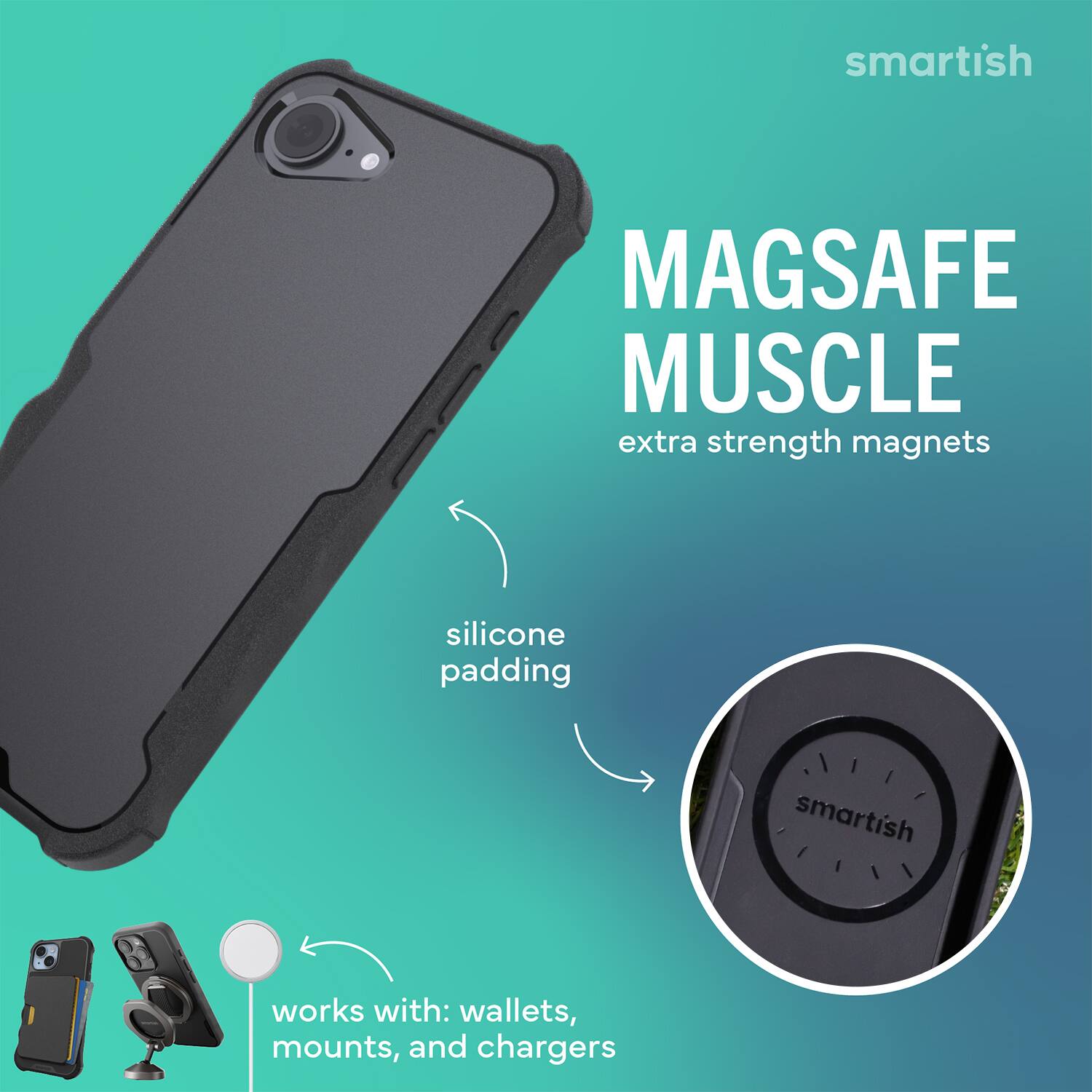 smartish MAGSAFE MUSCLE extra strength magnets silicone padding smartish works with: wallets, mounts, and chargers