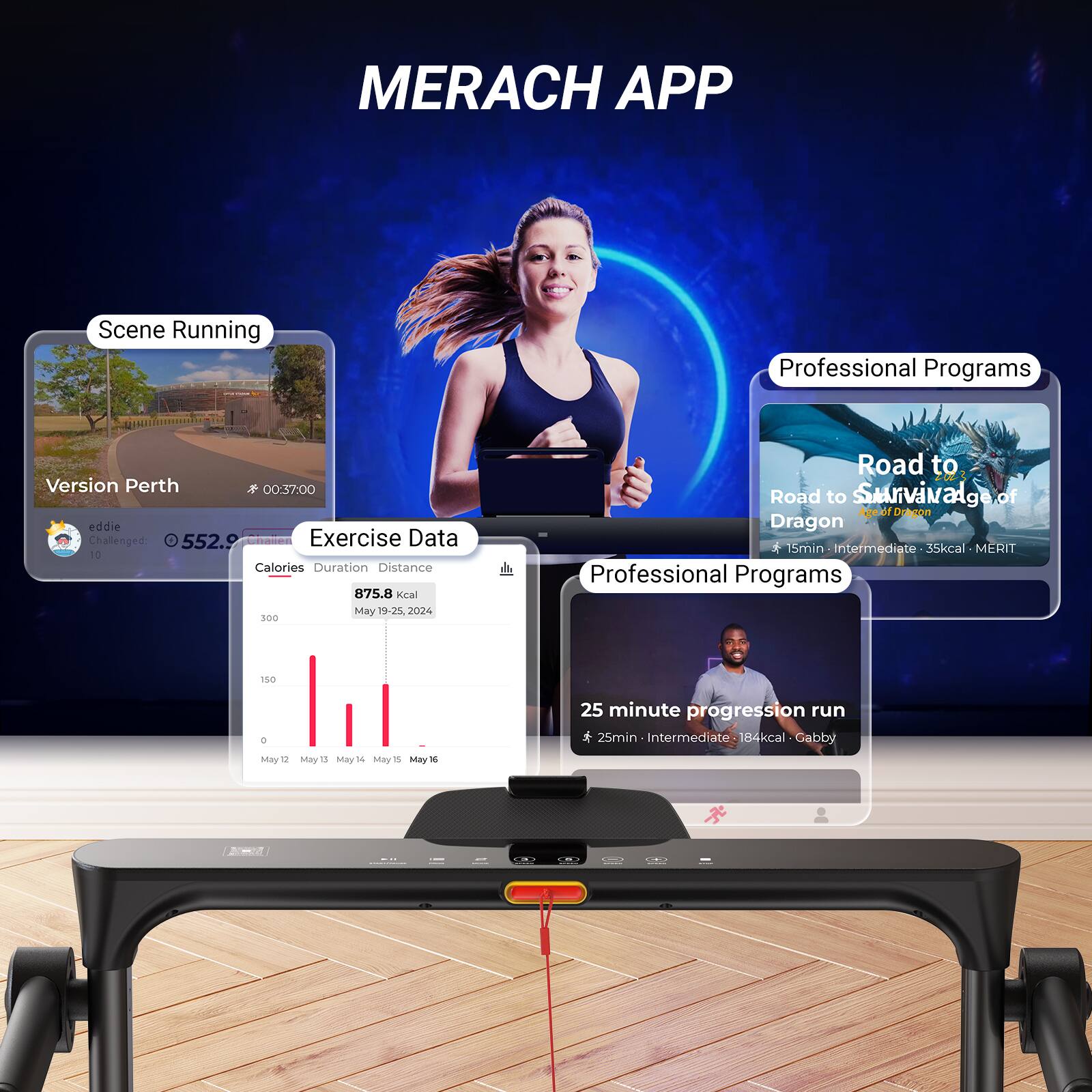 MERACH APP

Scene Running  
Version Perth  
00:37:00  
eddie  
Challenged: 552.9  
Exercise Data  
10 Calories  
Duration  
Distance  
875.8 Kcal  
May 19-25, 2024  

Professional Programs  
Road to Survival of the Dragon  
15min - Intermediate - 35kcal - MERIT  

Professional Programs  
25 minute progression run  
25min - Intermediate - 184kcal - Gabby