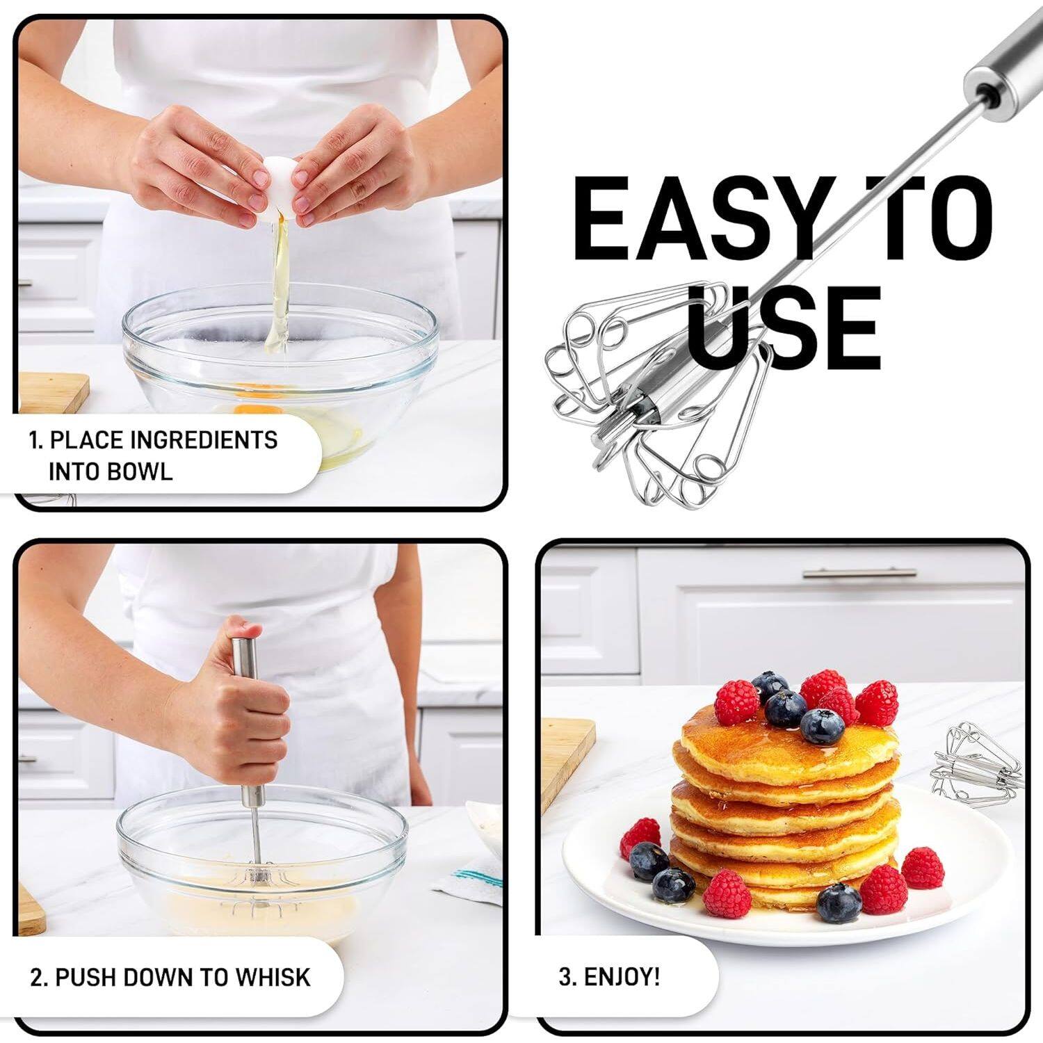 EASY TO USE
1. PLACE INGREDIENTS INTO BOWL
2. PUSH DOWN TO WHISK
3. ENJOY!