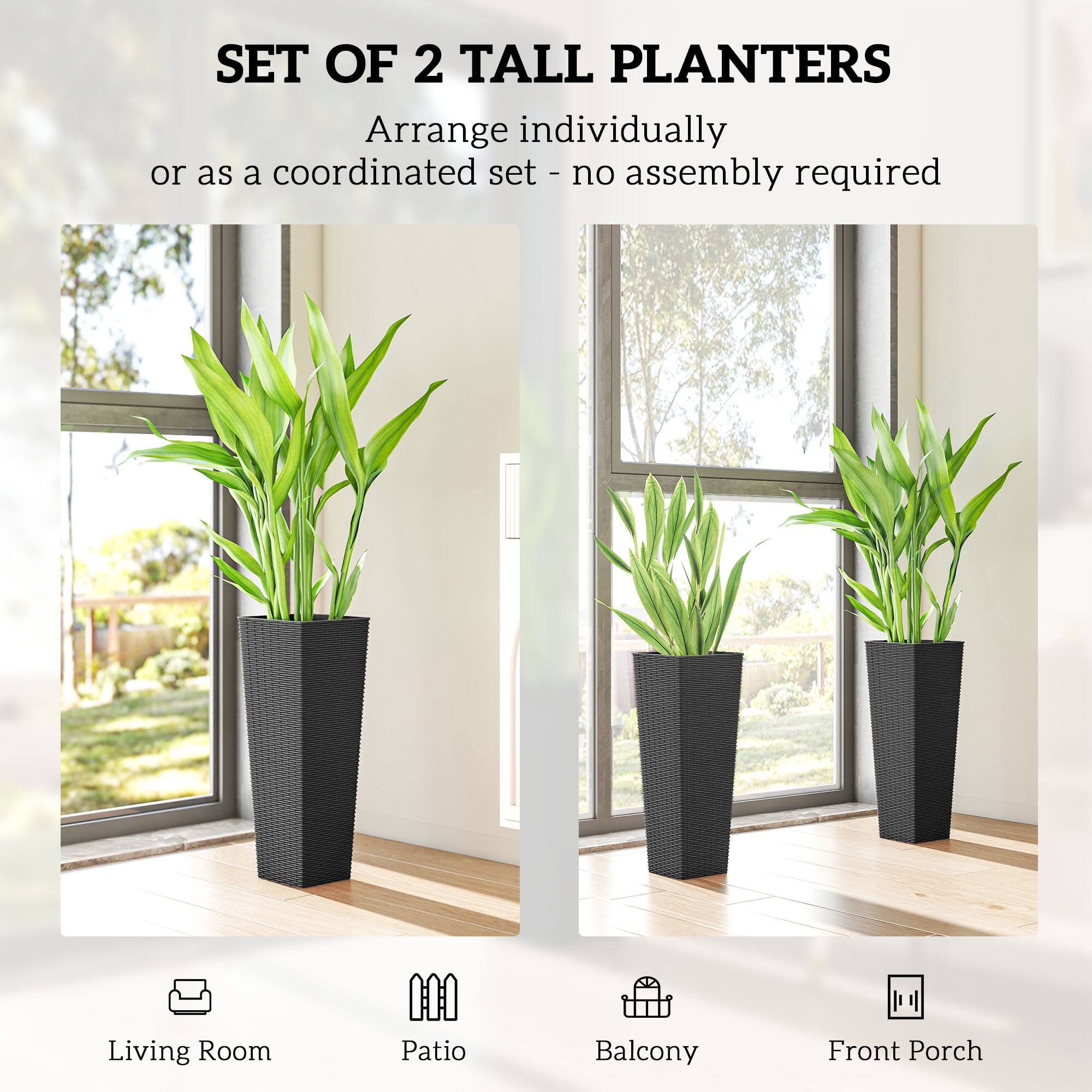SET OF 2 TALL PLANTERS  
Arrange individually or as a coordinated set - no assembly required  

Living Room  
Patio  
Balcony  
Front Porch