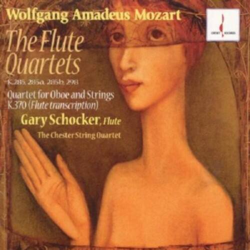 Wolfgang Amadeus Mozart  
The Flute Quartets  
K.28, 285a, 285h, 298  
Quartet for Oboe and Strings K.370 (Flute transcription)  
Gary Schocker, Flute  
The Chester String Quartet
