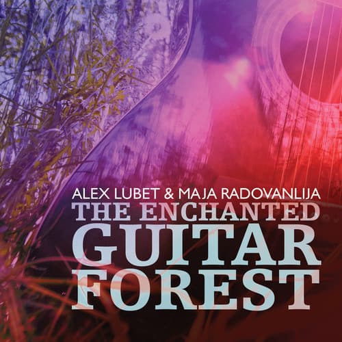 Alex Lubet / Radovanlija - Alex Lubet, Maja Radovanlija & Isachaar Miron- The Enchanted GuitarForest  - COMPACT DISCS