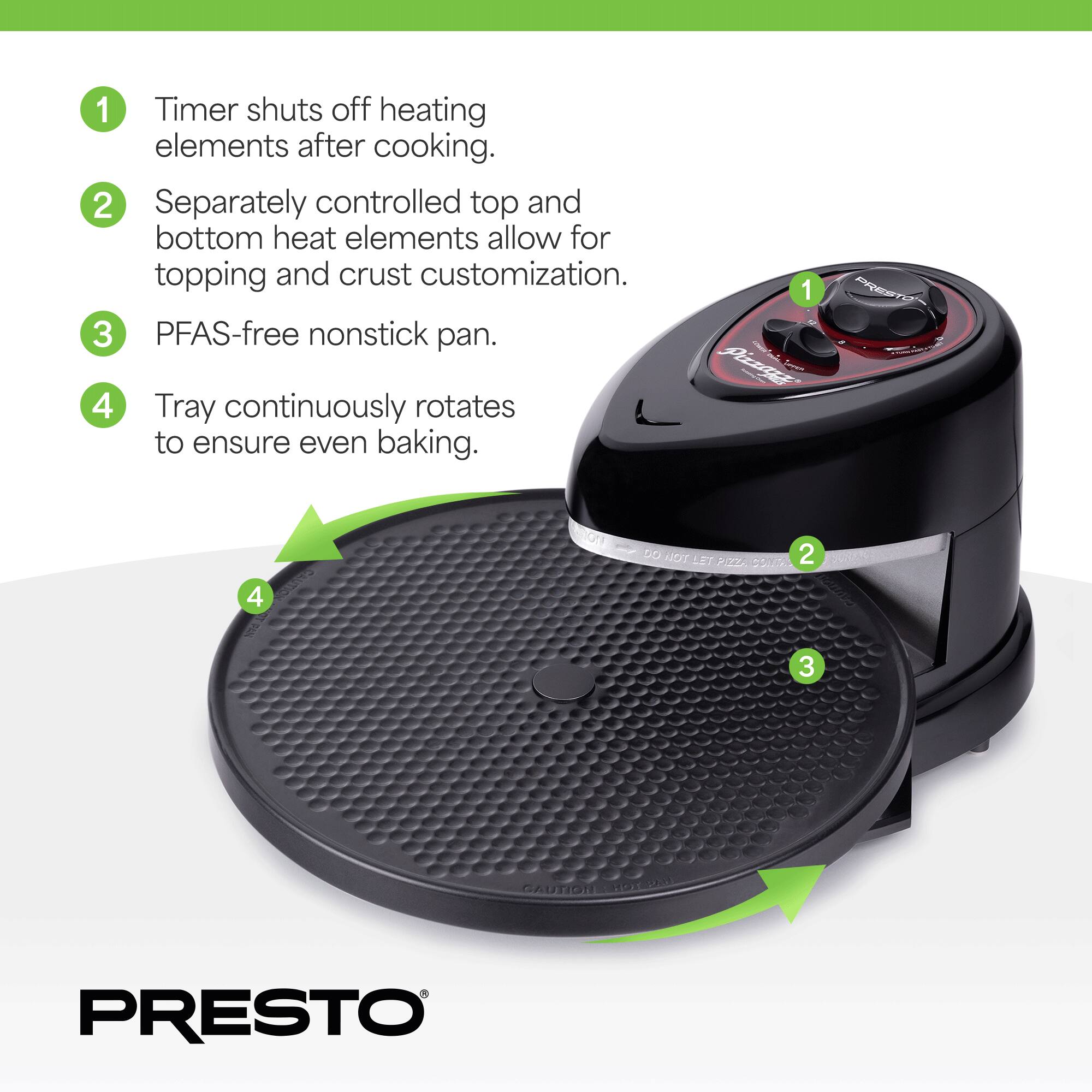 1. Timer shuts off heating elements after cooking.
2. Separately controlled top and bottom heat elements allow for topping and crust customization.
3. PFAS-free nonstick pan.
4. Tray continuously rotates to ensure even baking.

Presto®