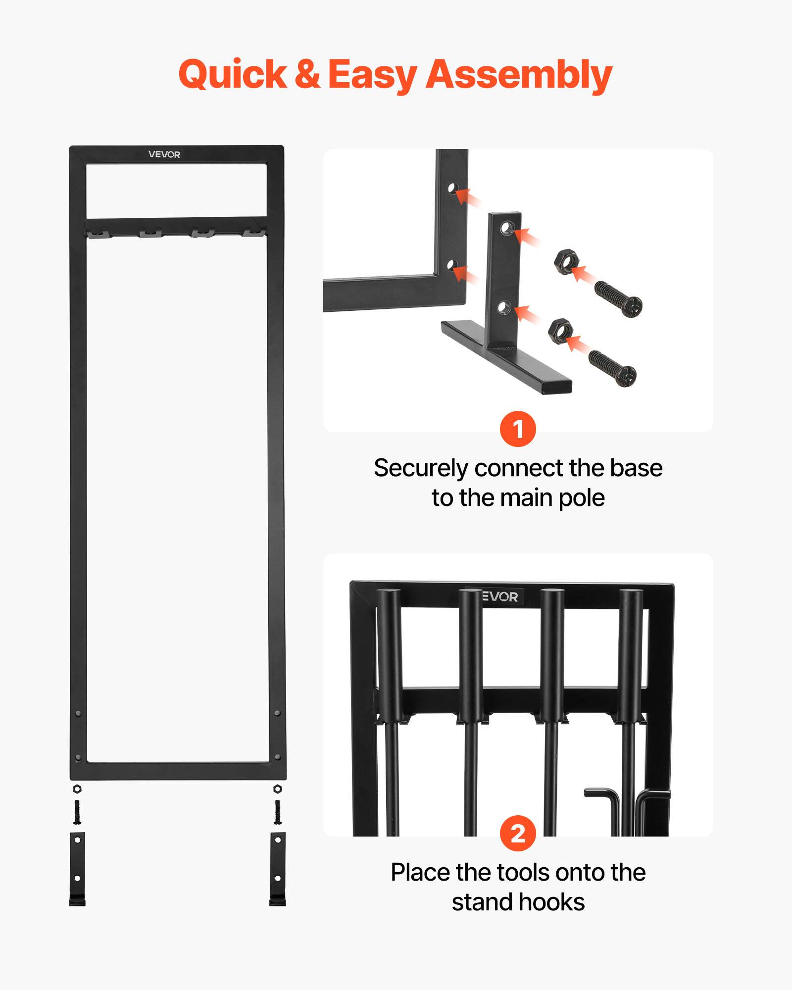 Quick & Easy Assembly

1. Securely connect the base to the main pole

2. Place the tools onto the stand hooks