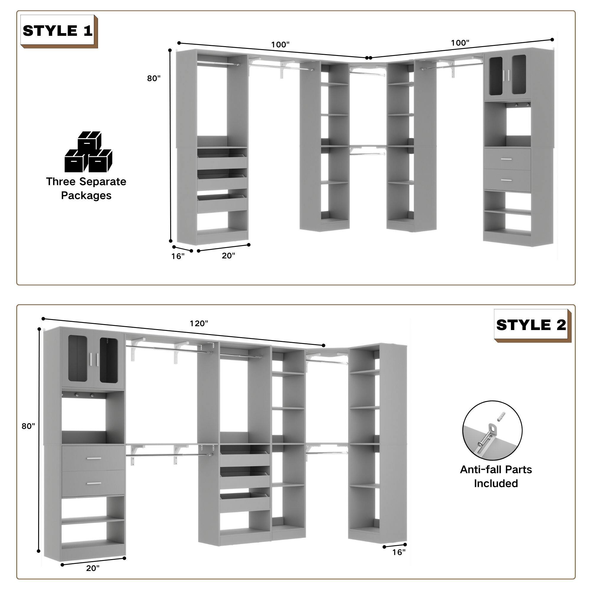 STYLE 1  
100" x 100" x 8"  
Three Separate Packages  
16" x 20" x 120"  

STYLE 2  
80" x 16" x 20"  
Anti-fall Parts Included
