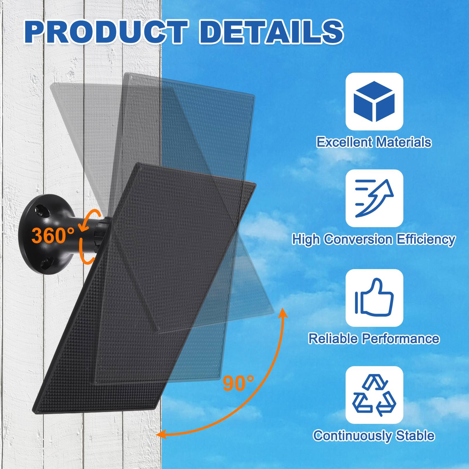 PRODUCT DETAILS
- Excellent Materials
- 360°
- High Conversion Efficiency
- Reliable Performance
- 90°
- Continuously Stable