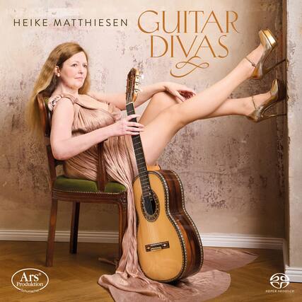 HEIKE MATTHIESEN
GUITAR DIVAS
Ars Produktion Schumacher
SUPER AUDIO CD