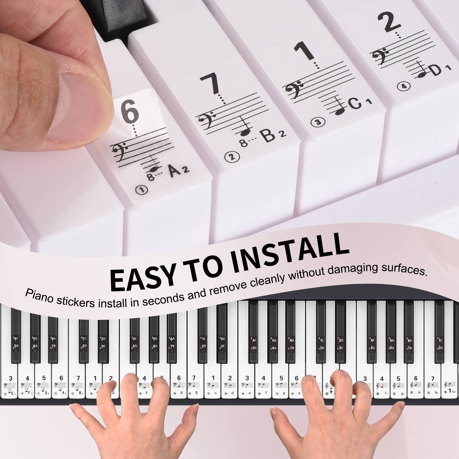 EASY TO INSTALL  
Piano stickers install in seconds and remove cleanly without damaging surfaces.
