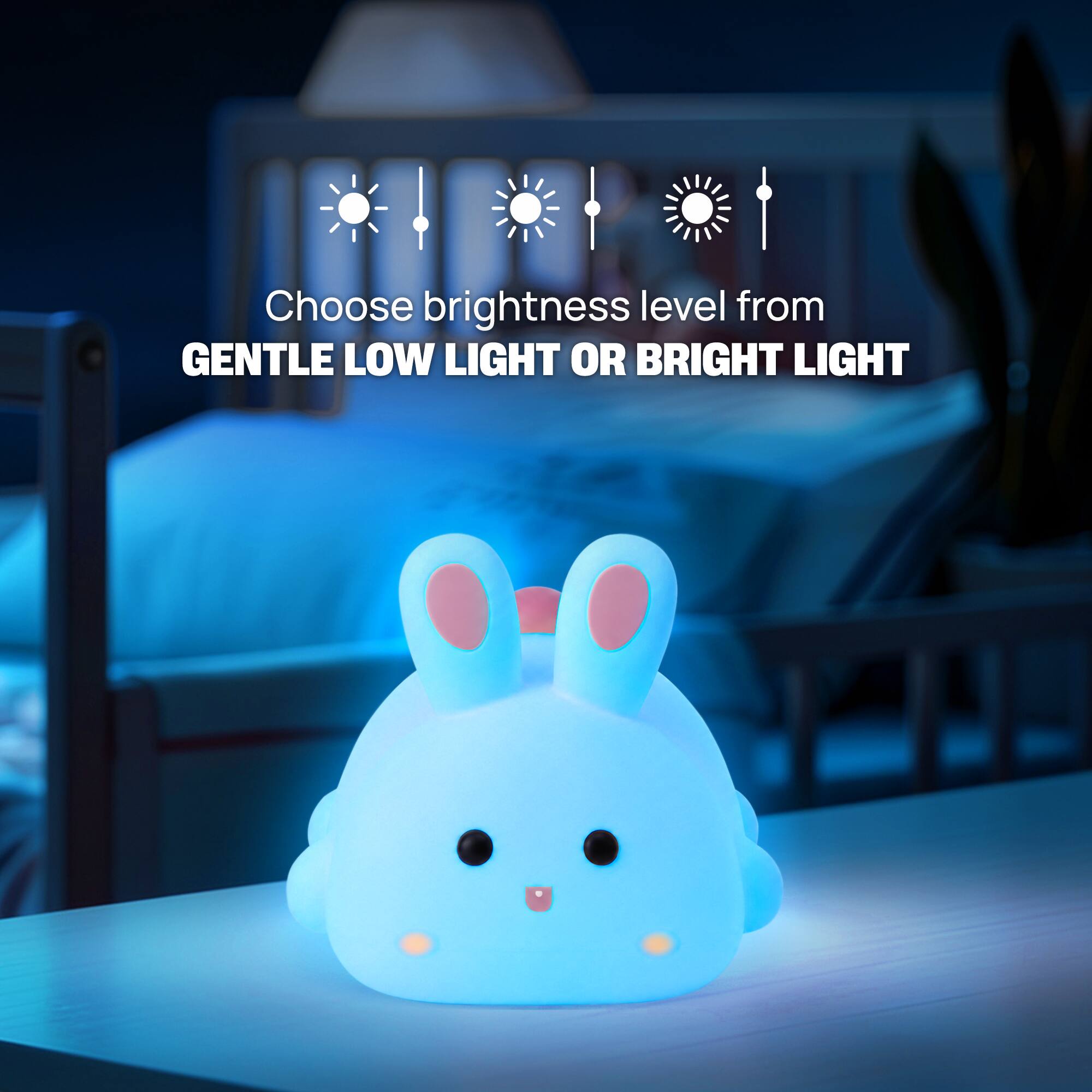 Choose brightness level from GENTLE LOW LIGHT OR BRIGHT LIGHT