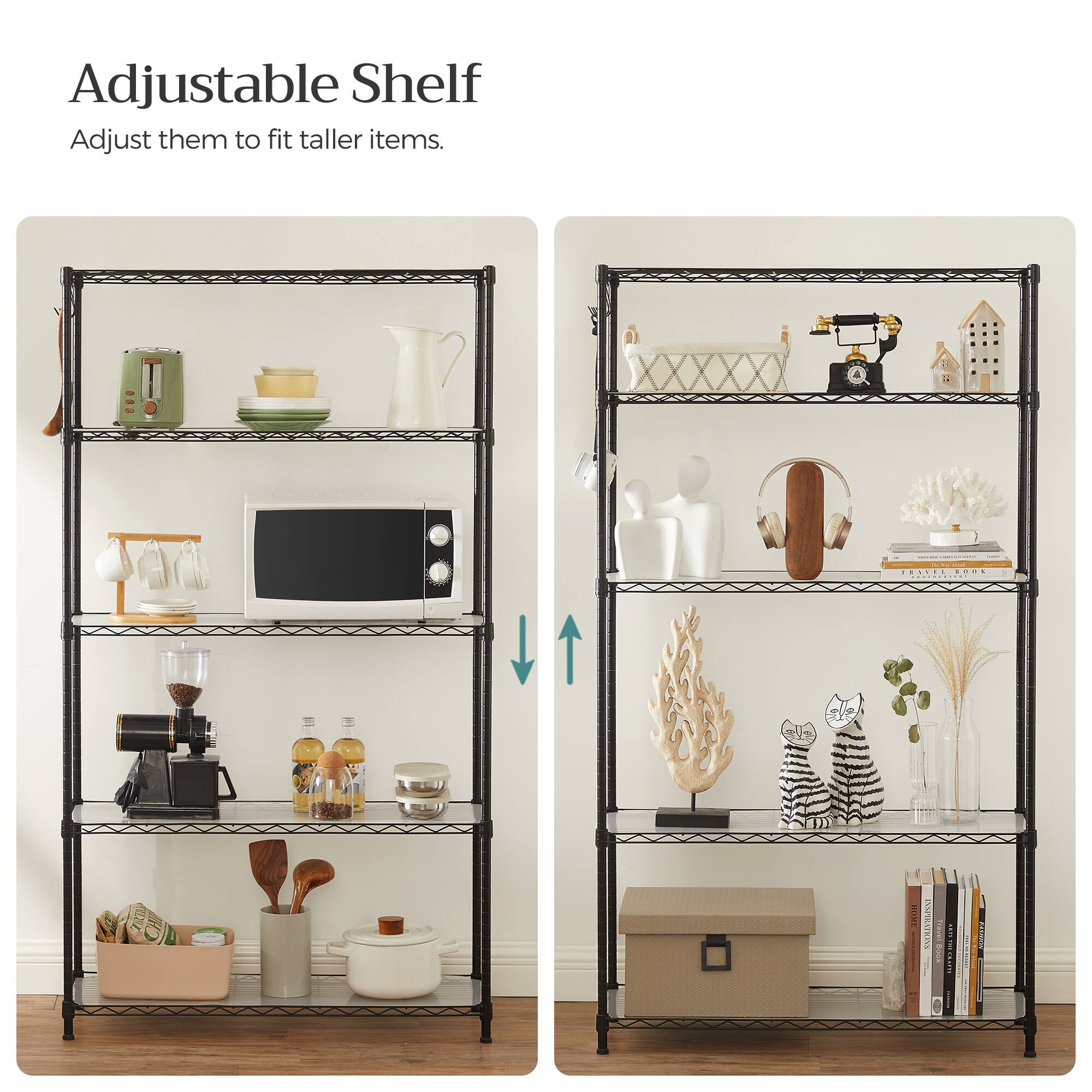 Adjustable Shelf  
Adjust them to fit taller items.