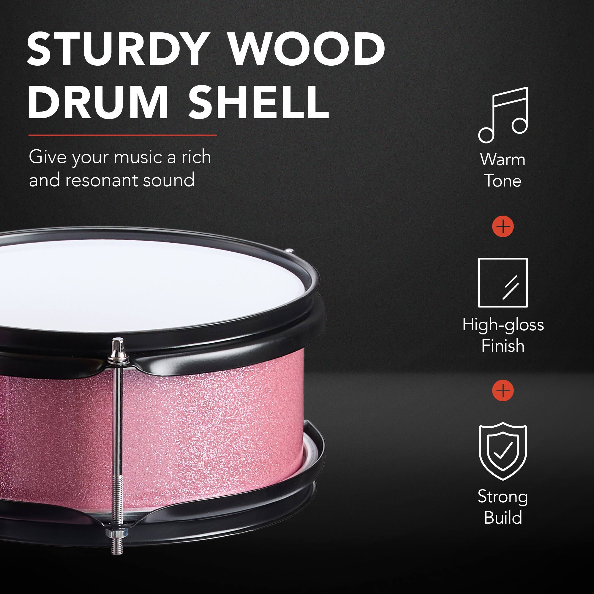 STURDY WOOD DRUM SHELL

Give your music a rich and resonant sound

- Warm Tone
- High-gloss Finish
- Strong Build