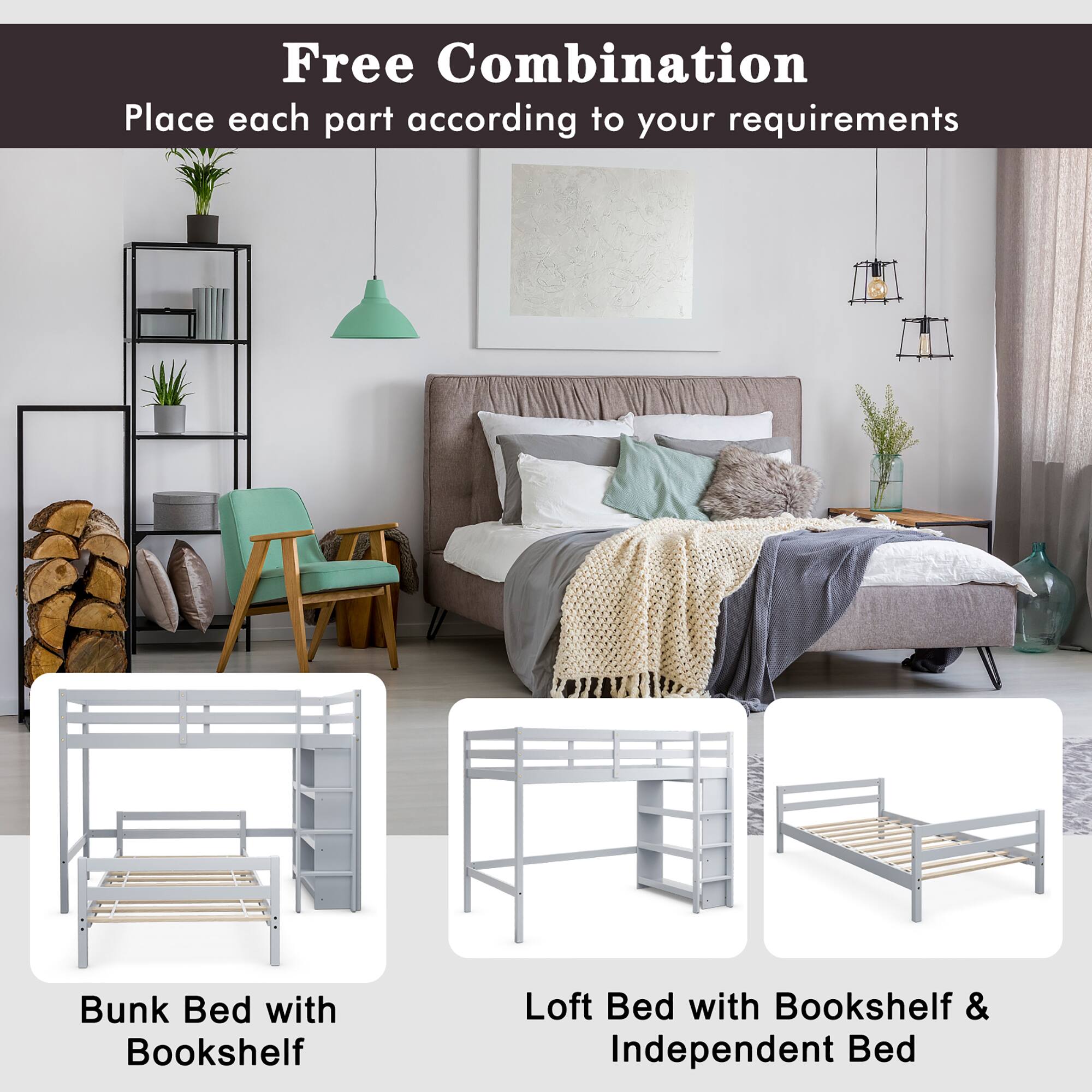 Free Combination  
Place each part according to your requirements  

Bunk Bed with Bookshelf  
Loft Bed with Bookshelf & Independent Bed