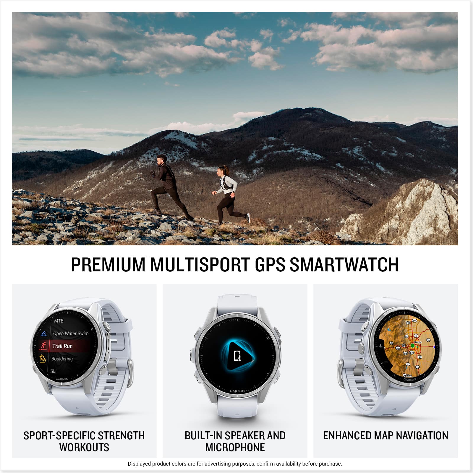 Premium Multisport GPS Smartwatch: MTD Open Water Swim Trail Run + N Bouldering S ARINN SPORT-SPECIFIC STRENGTH WORKOUTS BUILT-IN SPEAKER AND MICROPHONE ENHANCED AP NAVIGATION Displayed product colors are Bor advertising purposes: conform to availability before purchase.