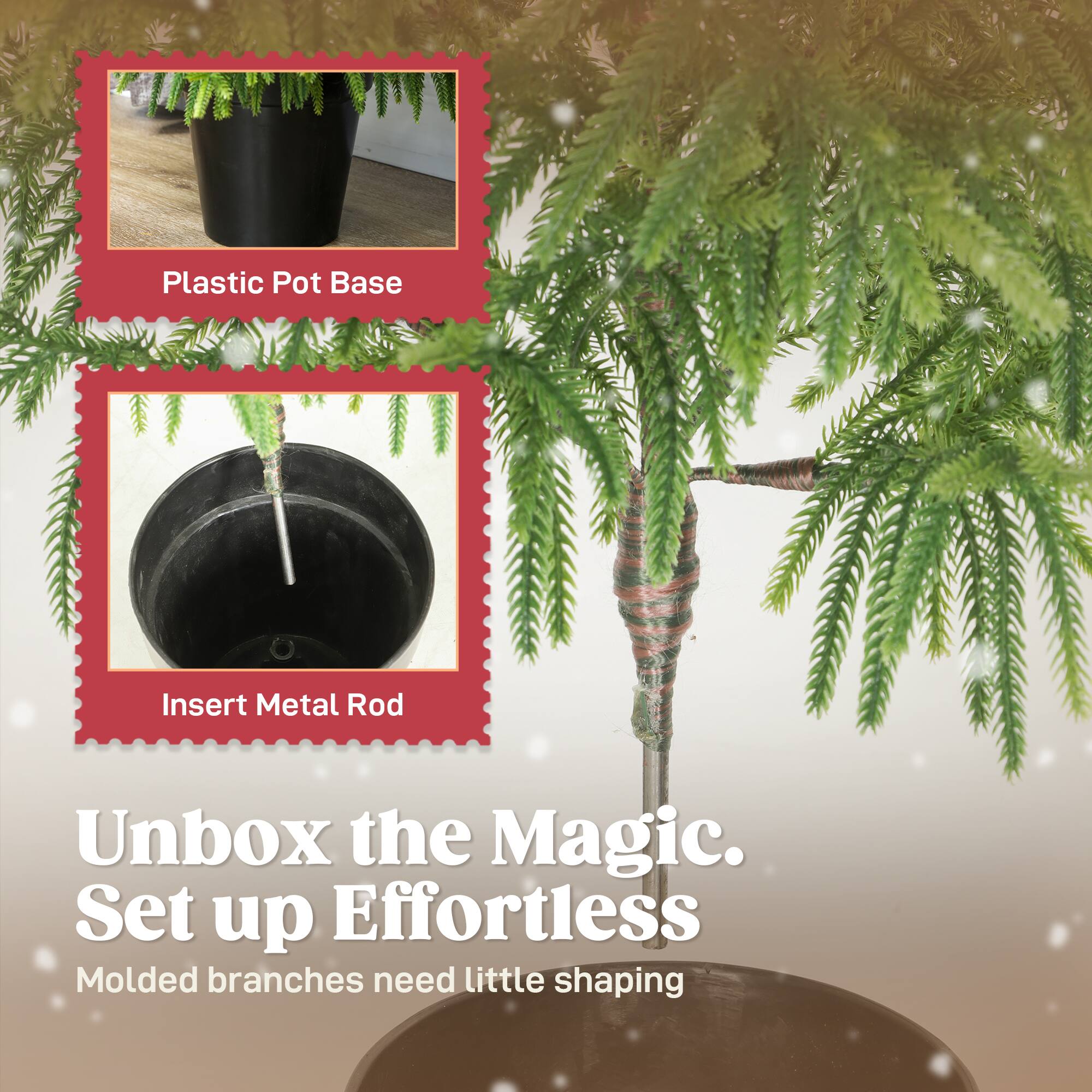 Plastic Pot Base

Insert Metal Rod

Unbox the Magic. Set up Effortless

Molded branches need little shaping