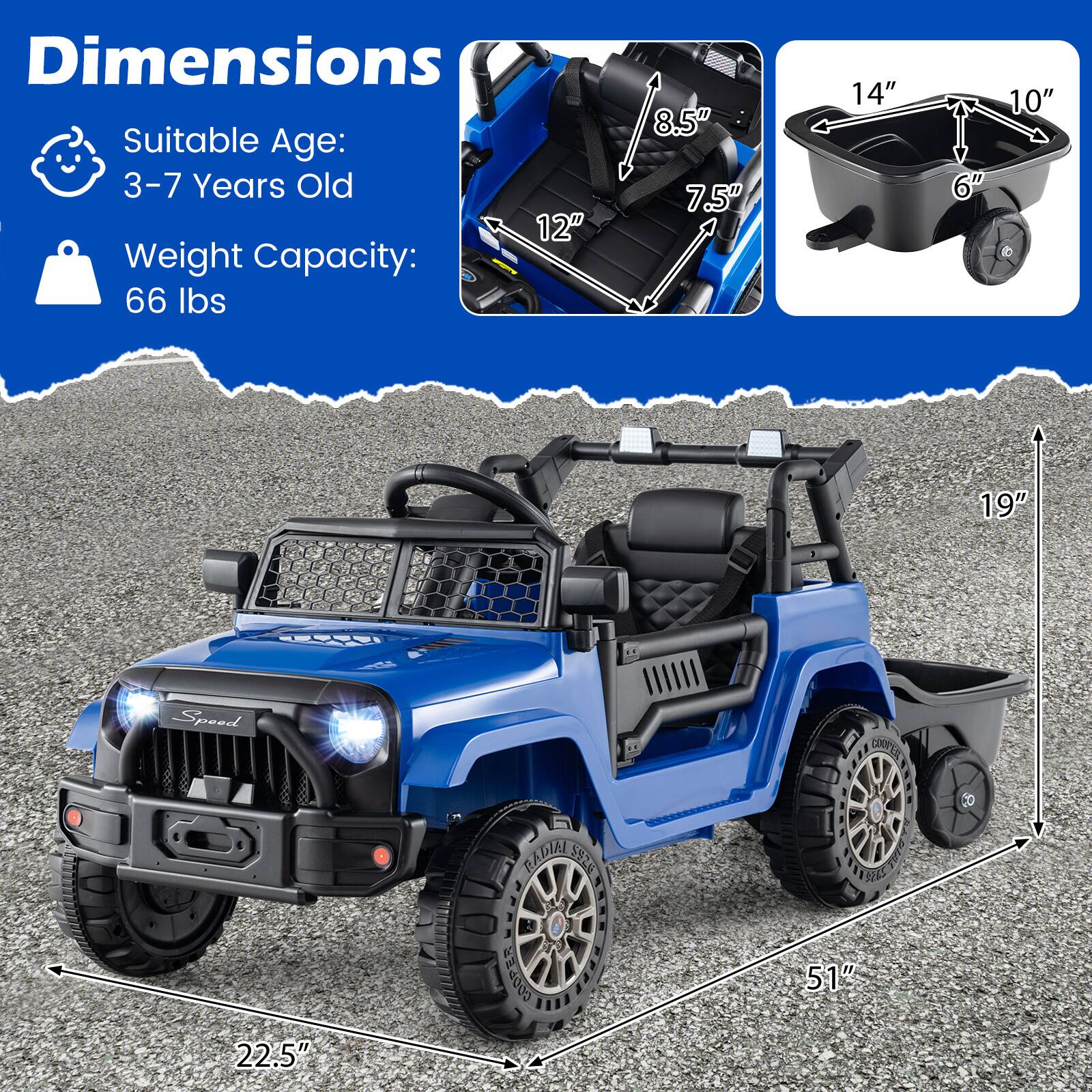 Dimensions  
Suitable Age: 3-7 Years Old  
Weight Capacity: 66 lbs  

12"  
8.5"  
7.5"  
14"  
6"  
10"  
19"  
22.5"  
51"