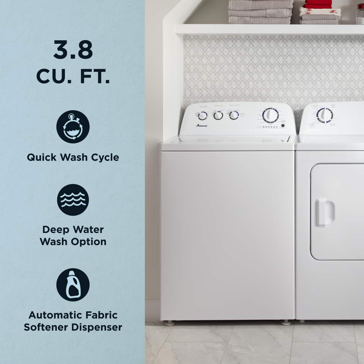 3.8 CU. FT.
- Quick Wash Cycle
- Deep Water Wash Option
- Automatic Fabric Softener Dispenser