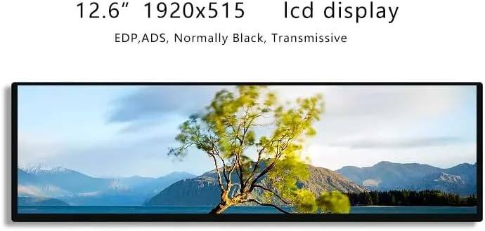 12.6" 1920x515 Icd display  
EDP, ADS, Normally Black, Transmissive