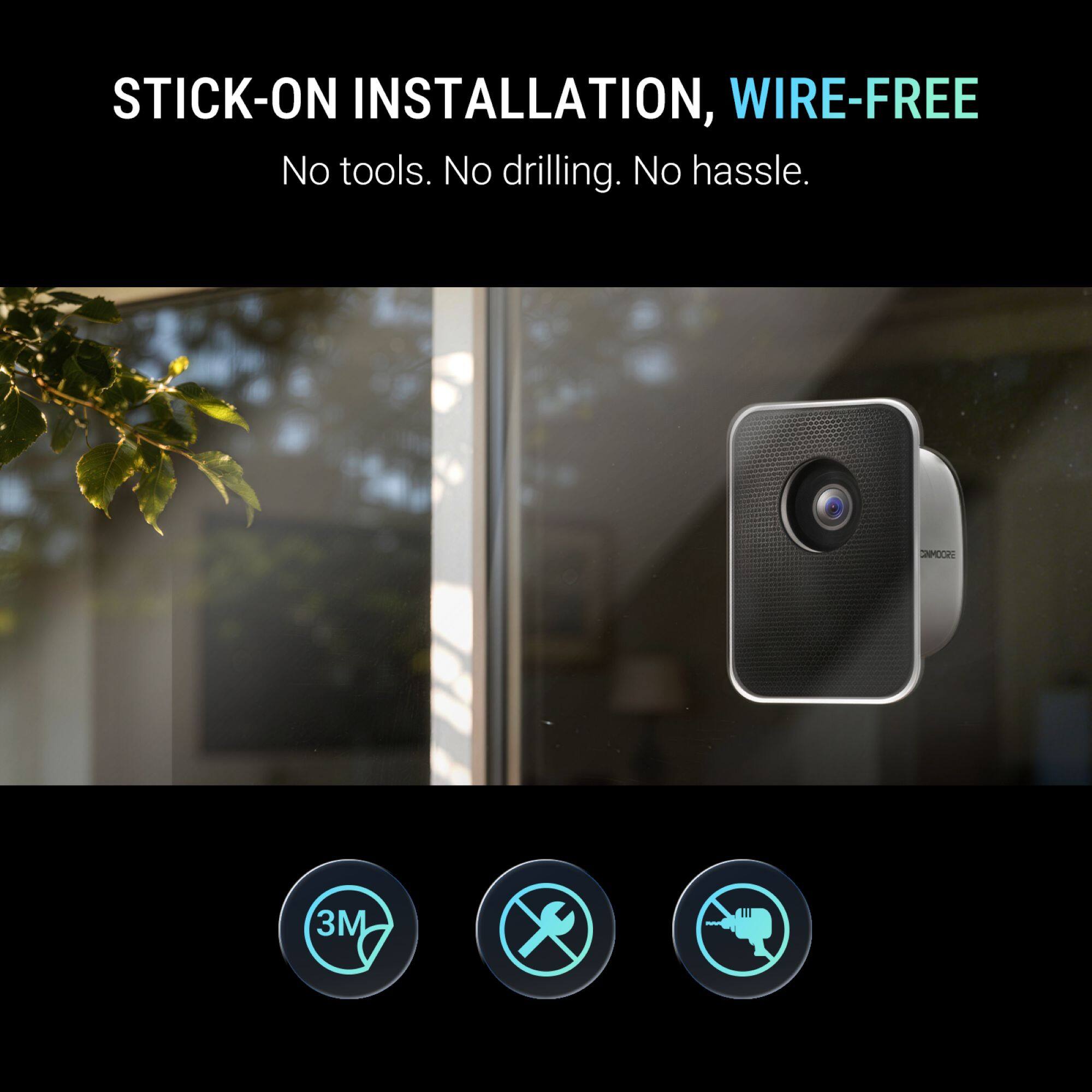 STICK-ON INSTALLATION, WIRE-FREE  
No tools. No drilling. No hassle.