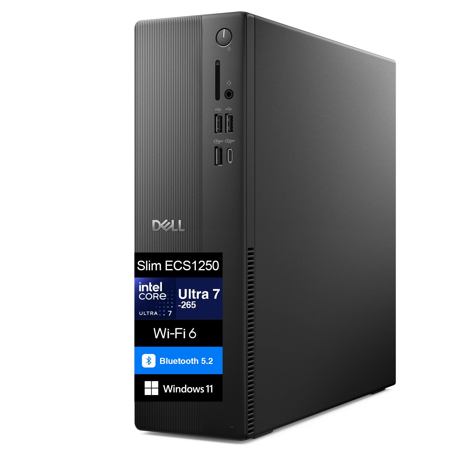 DELL Slim ECS1250  
Intel Core Ultra 7-265  
Wi-Fi 6  
Bluetooth 5.2  
Windows 11