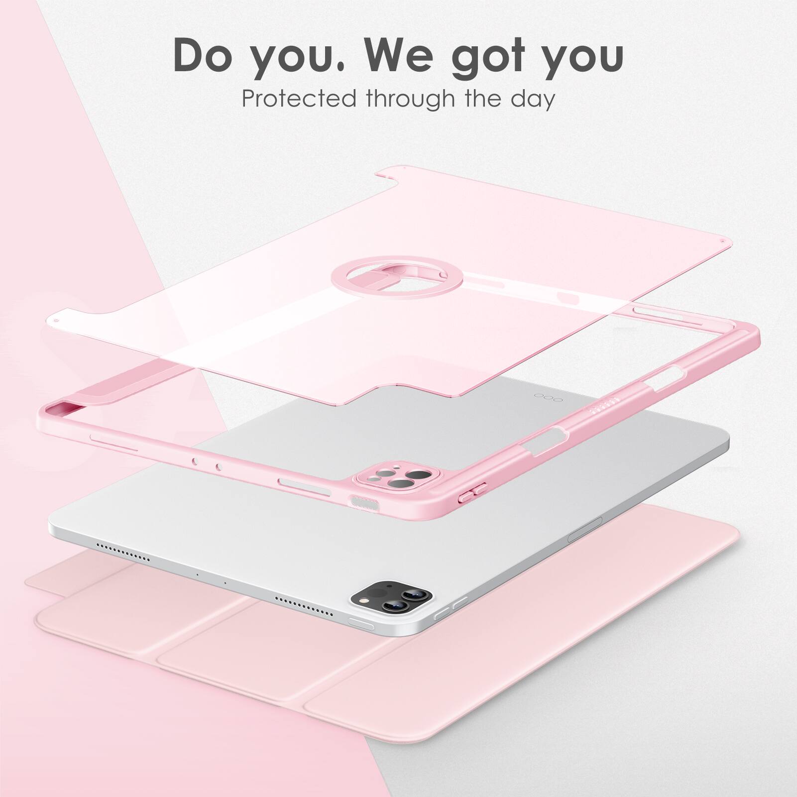 Do you. We got you  
Protected through the day