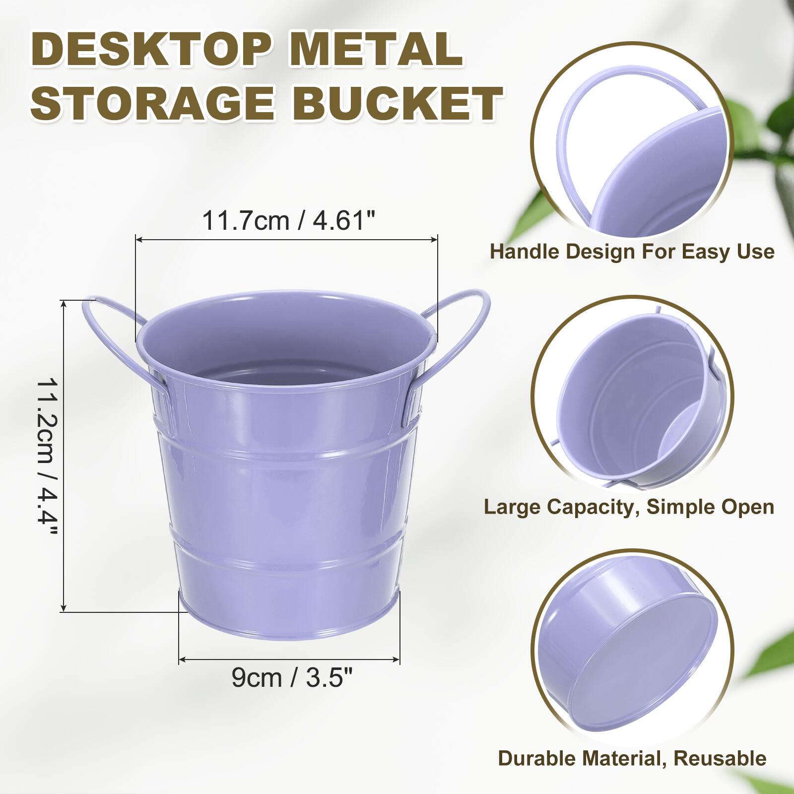DESKTOP METAL STORAGE BUCKET

11.7cm / 4.61"  
11.2cm / 4.4"  
9cm / 3.5"  

Handle Design For Easy Use  
Large Capacity, Simple Open  
Durable Material, Reusable
