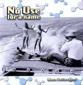 No Use for a Name - No Use for a Name : More Betterness - VINYL LP