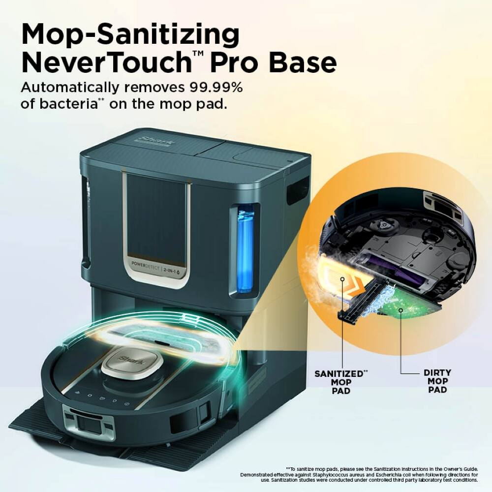 Mop-Sanitizing NeverTouch™ Pro Base

Automatically removes 99.99% of bacteria* on the mop pad.

POWERGETIC™ 2-IN-1

SANITIZED MOP PAD

DIRTY MOP PAD

*To sanitize mop pads, please see the Sanitization Instructions in the Owner's Guide. Demonstrated effective against Staphylococcus aureus and Escherichia coli when following directions for use. Sanitization studies were conducted under controlled third-party laboratory test conditions.