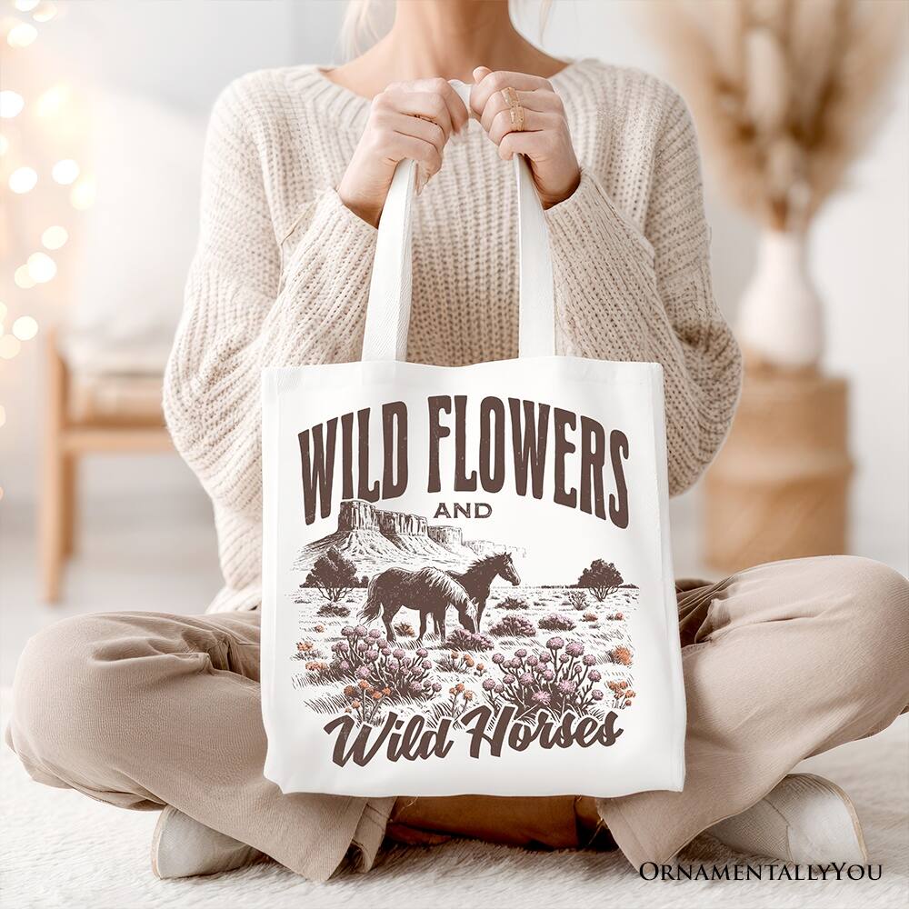 WILD FLOWERS AND Wild Horses  
ORNAMENTALLY YOU