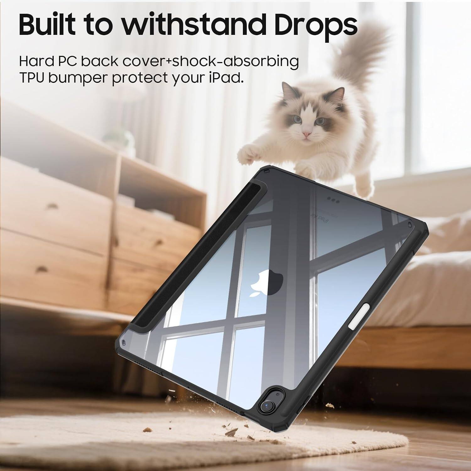 Built to withstand Drops  
Hard PC back cover+shock-absorbing TPU bumper protect your iPad.